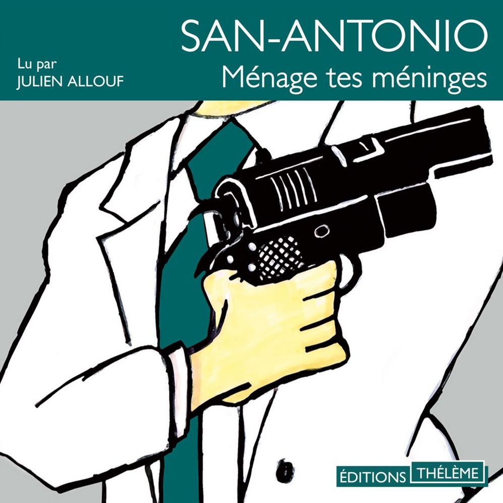 San-antonio: Ménage tes méninges