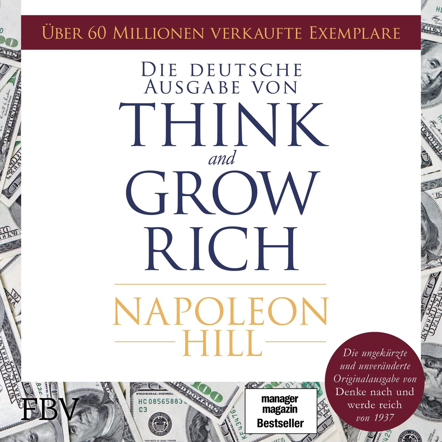 Think and Grow Rich - Deutsche Ausgabe: Die ungekürzte und unveränderte Originalausgabe von Denke nach und werde reich von 1937