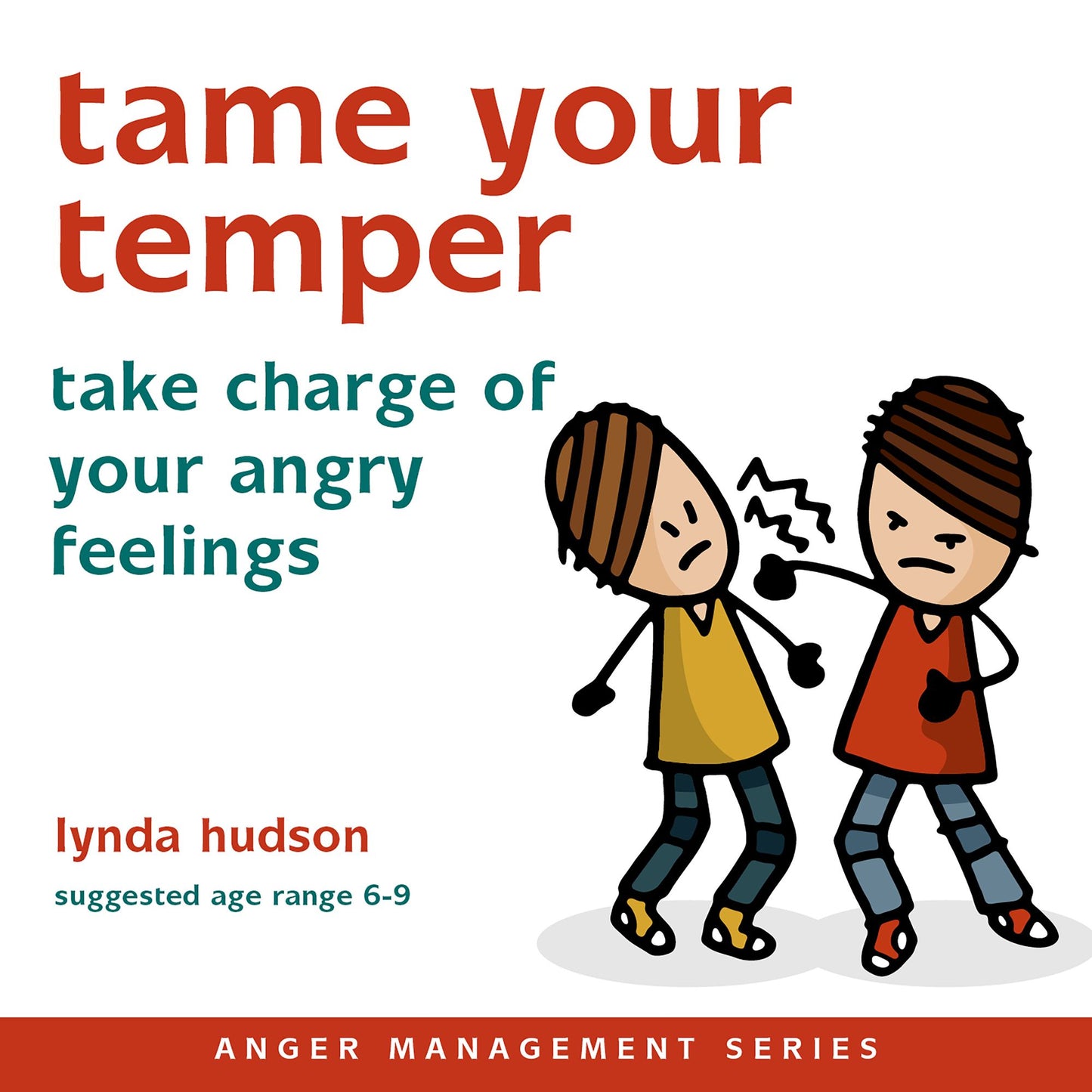 Tame Your Temper: Take Charge of Your Angry Feelings