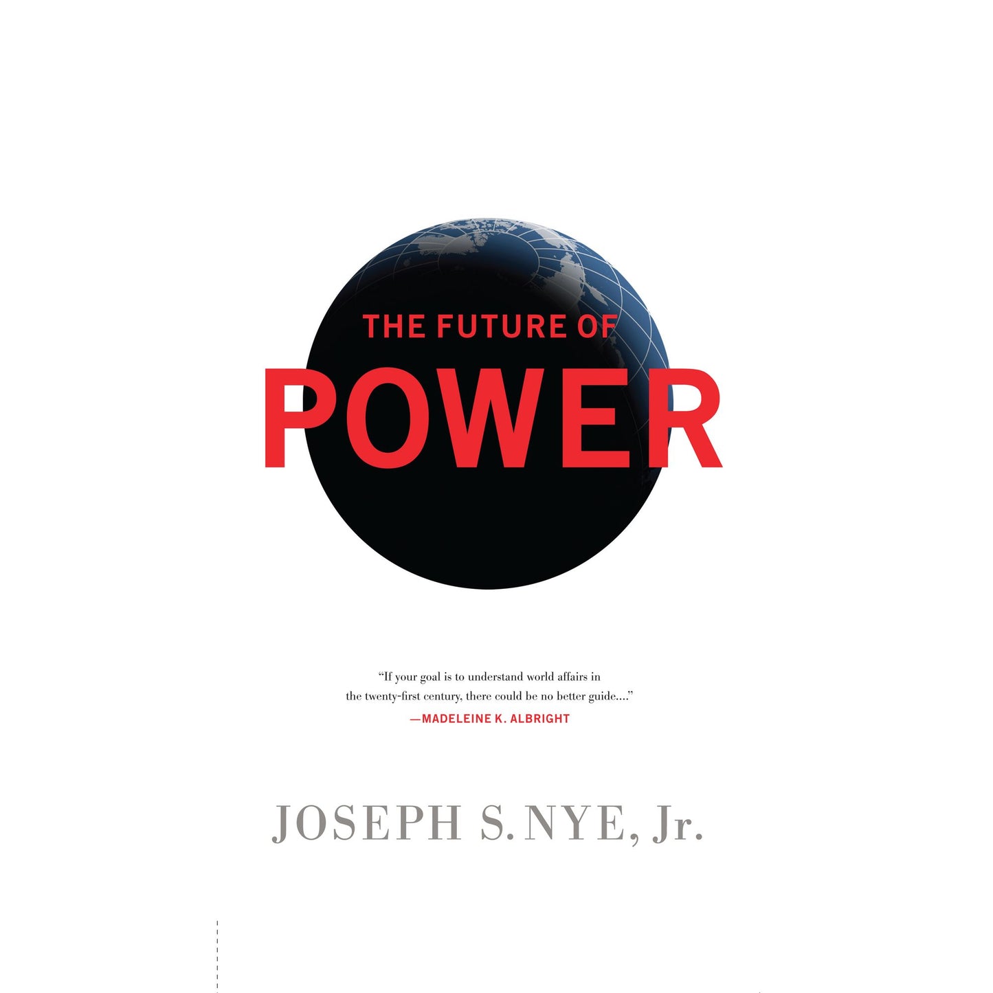 The Future of Power: Its Changing Nature and Use in the Twenty-first Century