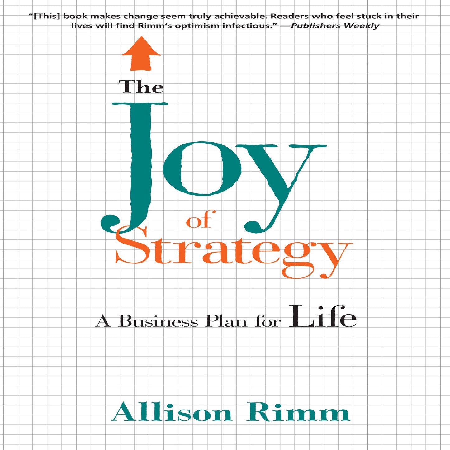 The Joy of Strategy: A Business Plan fo Life