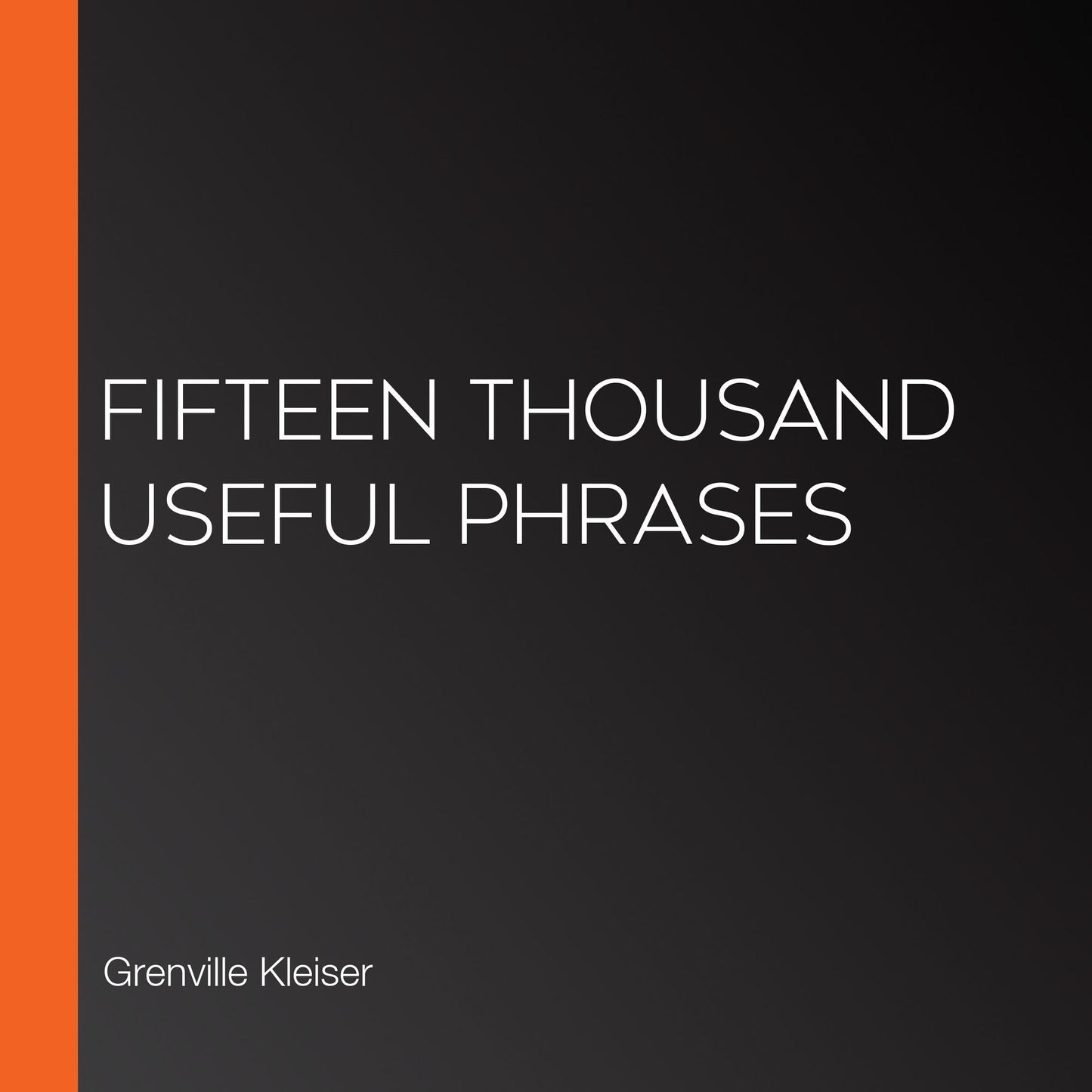 Fifteen Thousand Useful Phrases