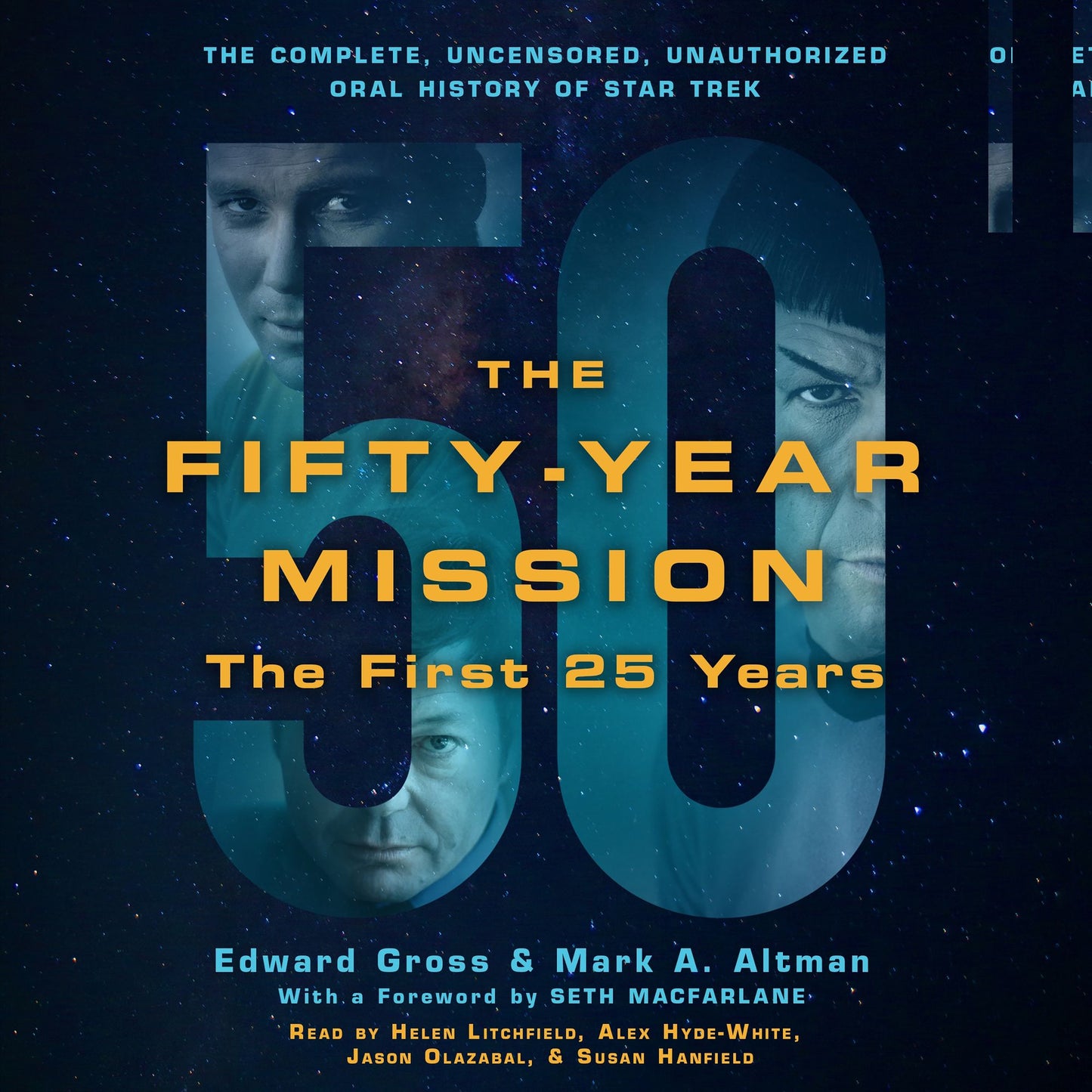 The Fifty-Year Mission: The First 25 Years: The Complete, Uncensored, Unauthorized Oral History of Star Trek