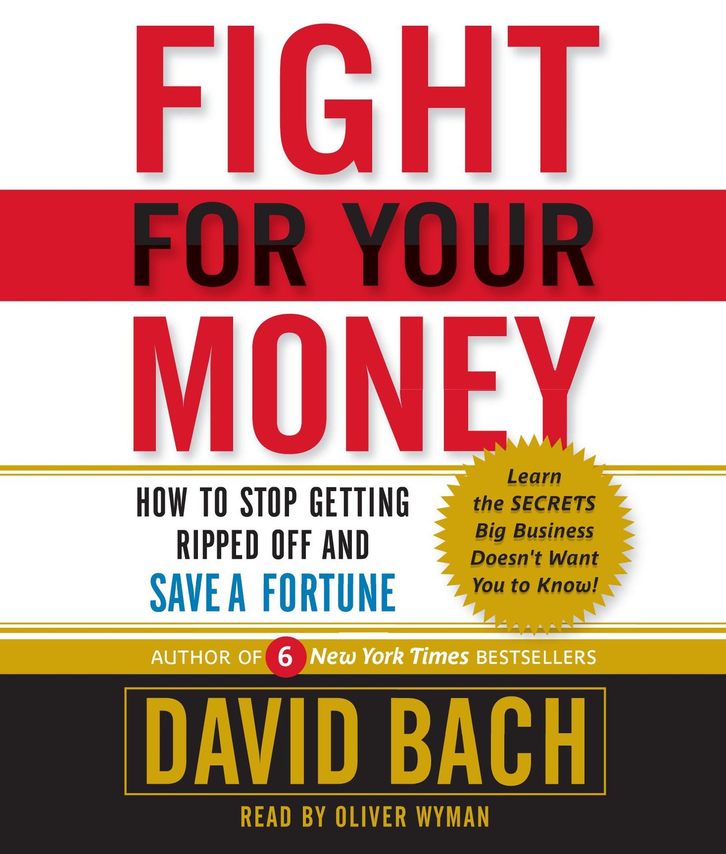 Fight For Your Money: How to Stop Getting Ripped Off and Save a Fortune (Abridged)