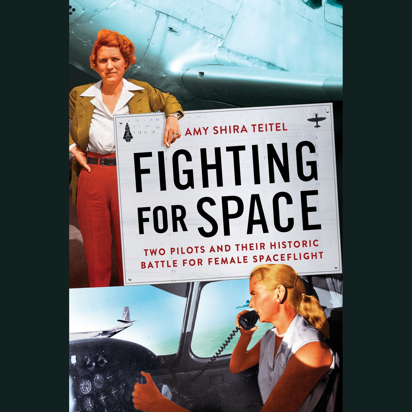 Fighting for Space : Two Pilots and Their Historic Battle for Female Spaceflight