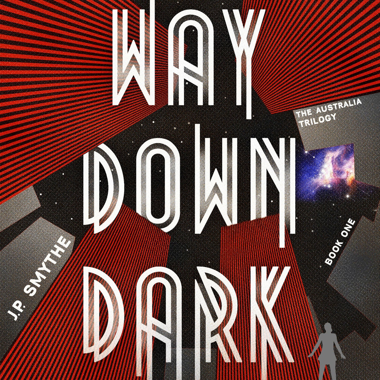 Way Down Dark: The Australia Trilogy