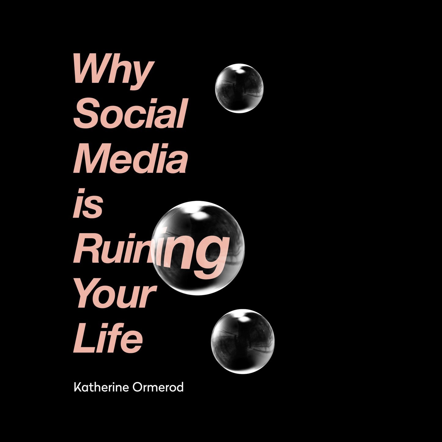 Why Social Media is Ruining Your Life