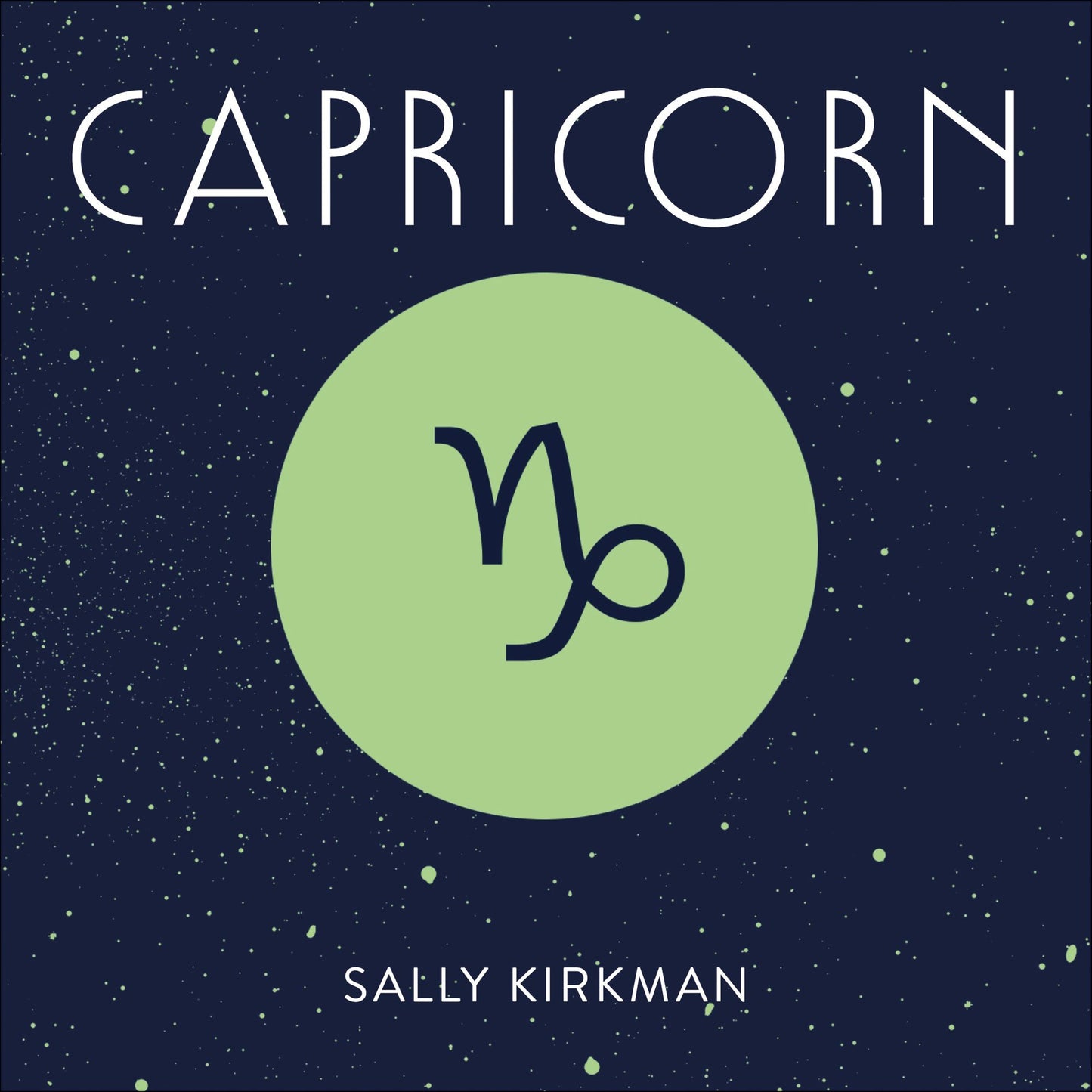 Capricorn: The Art of Living Well and Finding Happiness According to Your Star Sign