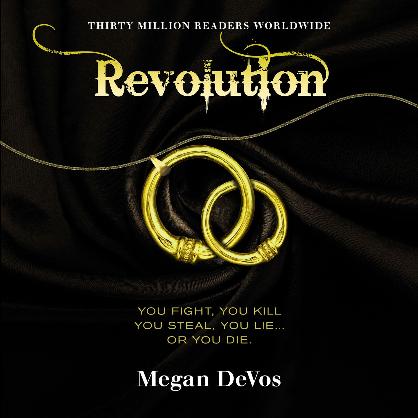 Revolution: You Fight, You Kill, You Steal, You Lie... Or You Die.