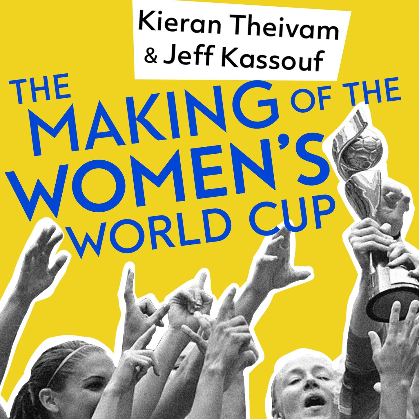 The Making of the Women's World Cup: Defining stories from a sport¿s coming of age