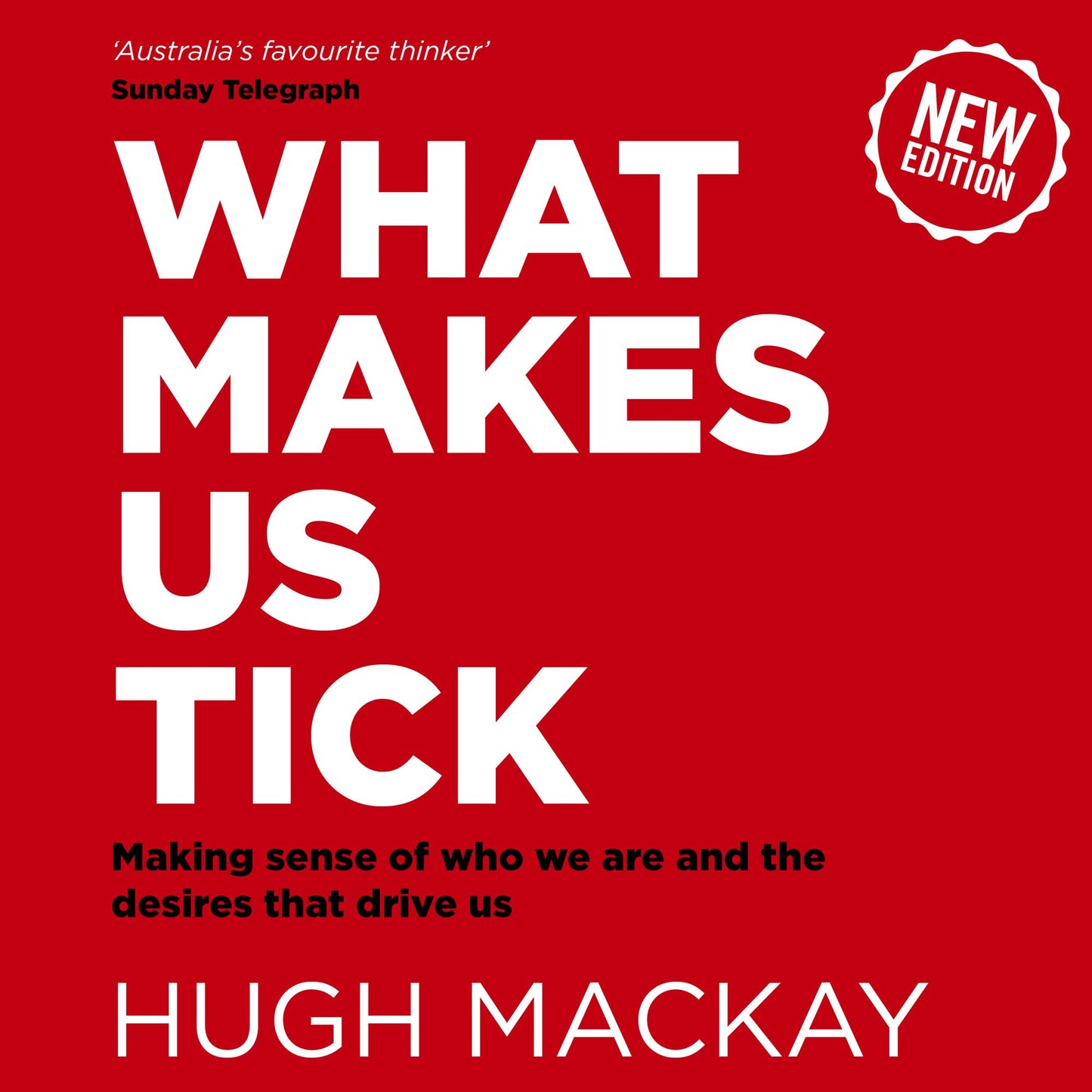 What Makes Us Tick: Making sense of who we are and the desires that drive us