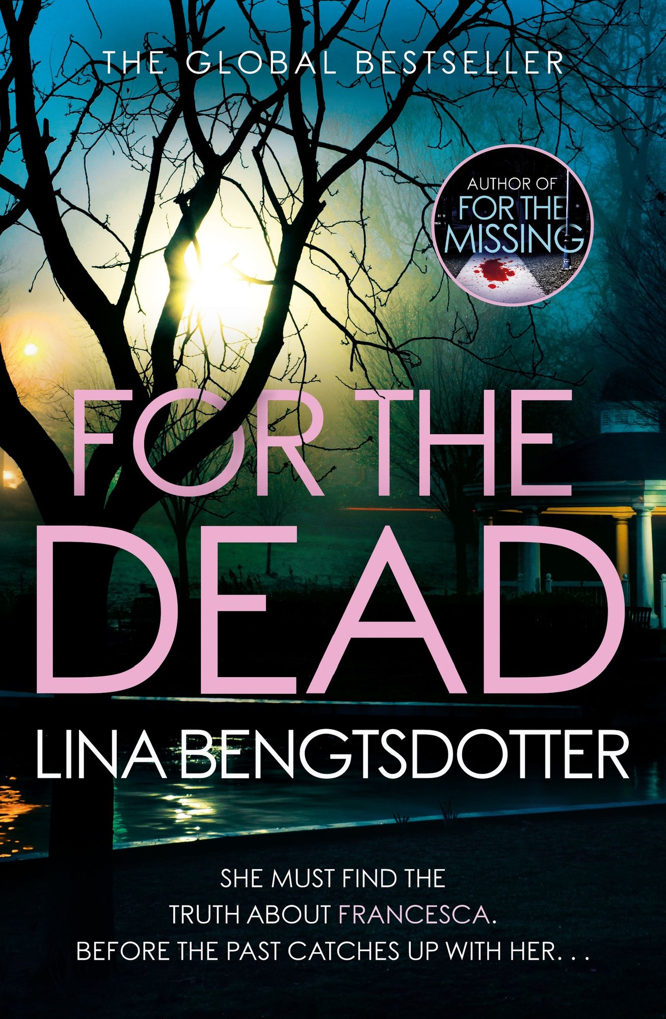 For The Dead : She must find the truth about Francesca. Before the past catches up with her...