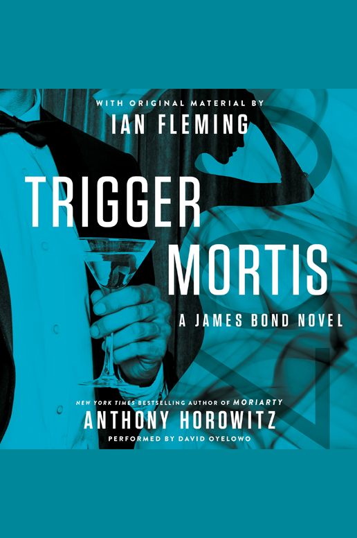 Trigger Mortis: With Original Material by Ian Fleming