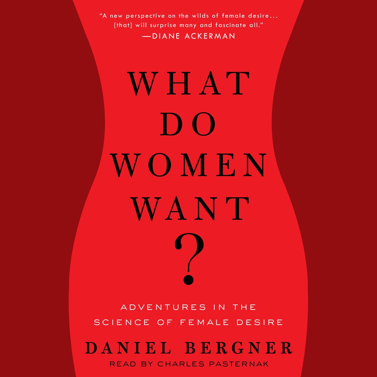 What Do Women Want?: Adventures in the Science of Female Desire