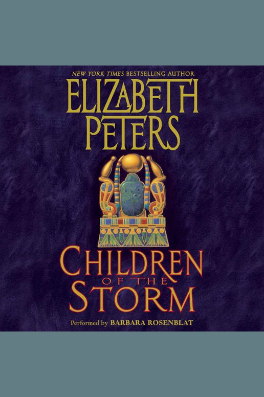Children of the Storm: An Amelia Peabody Novel of Suspense