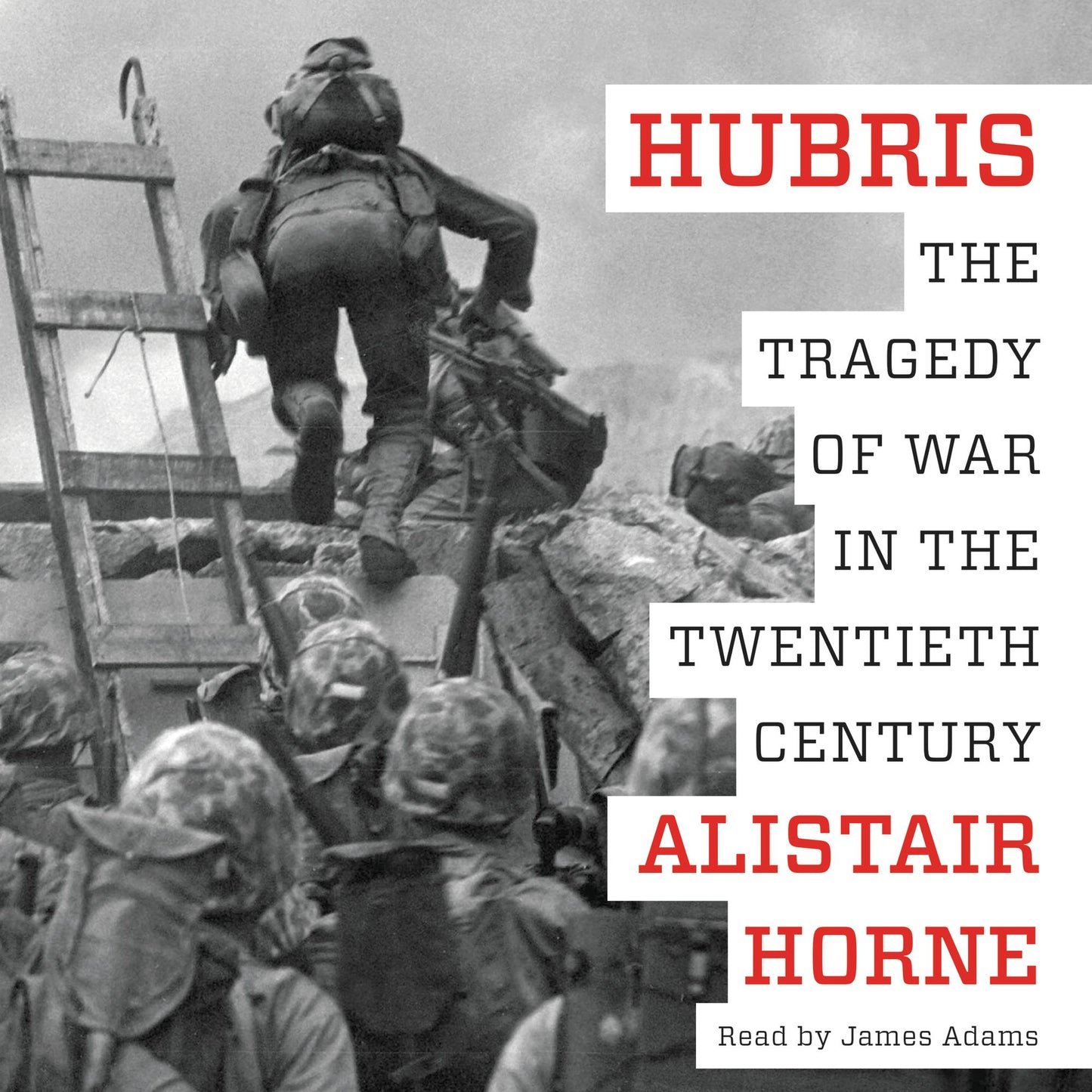 Hubris: The Tragedy of War in the Twentieth Century