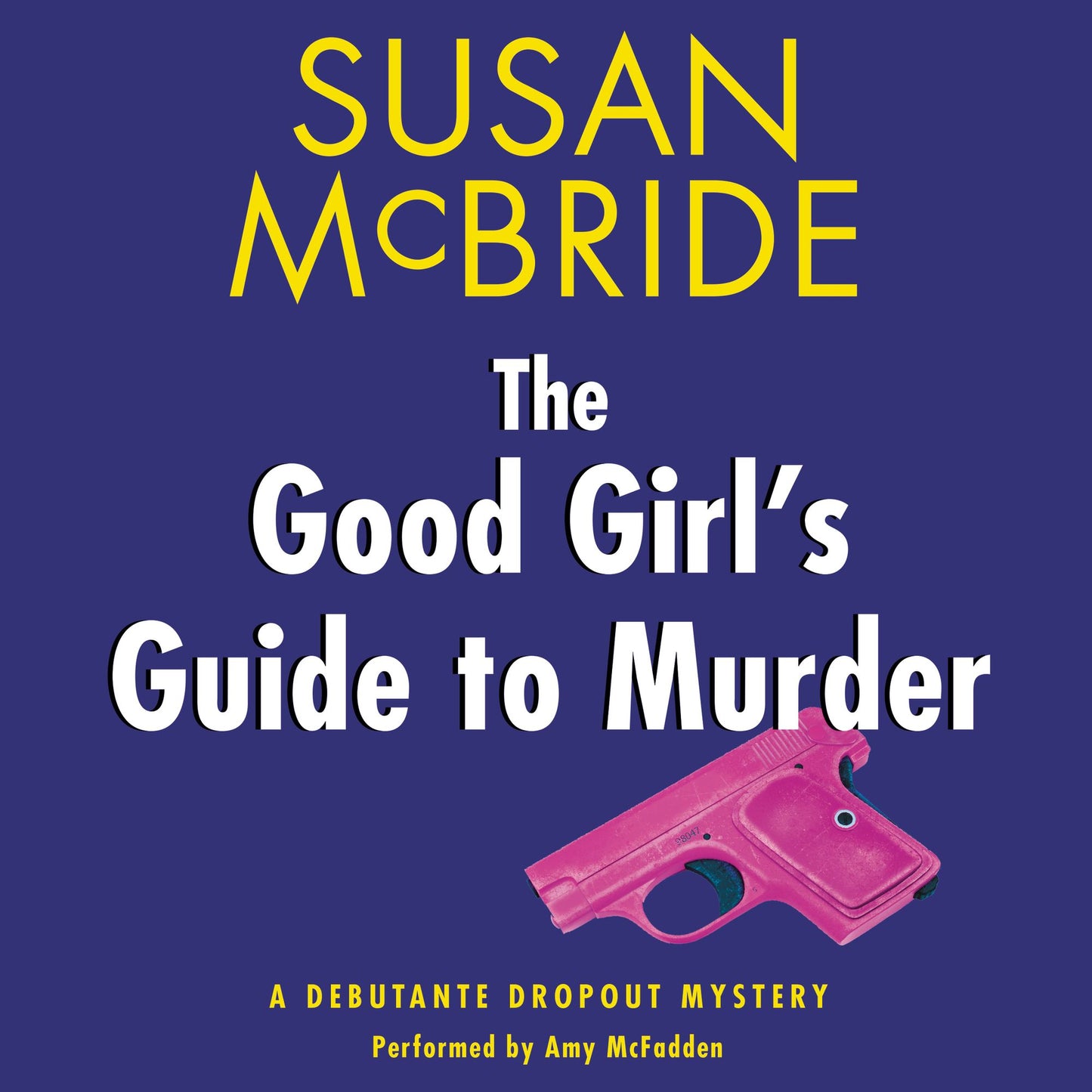 The Good Girl's Guide to Murder: A Debutante Dropout Mystery
