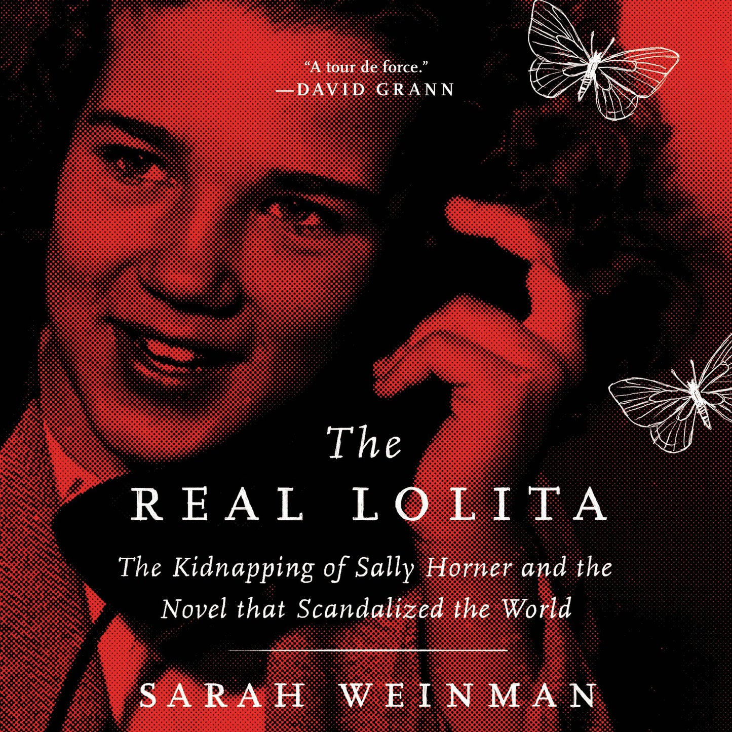 The Real Lolita: The Kidnapping of Sally Horner and the Novel that Scandalized the World
