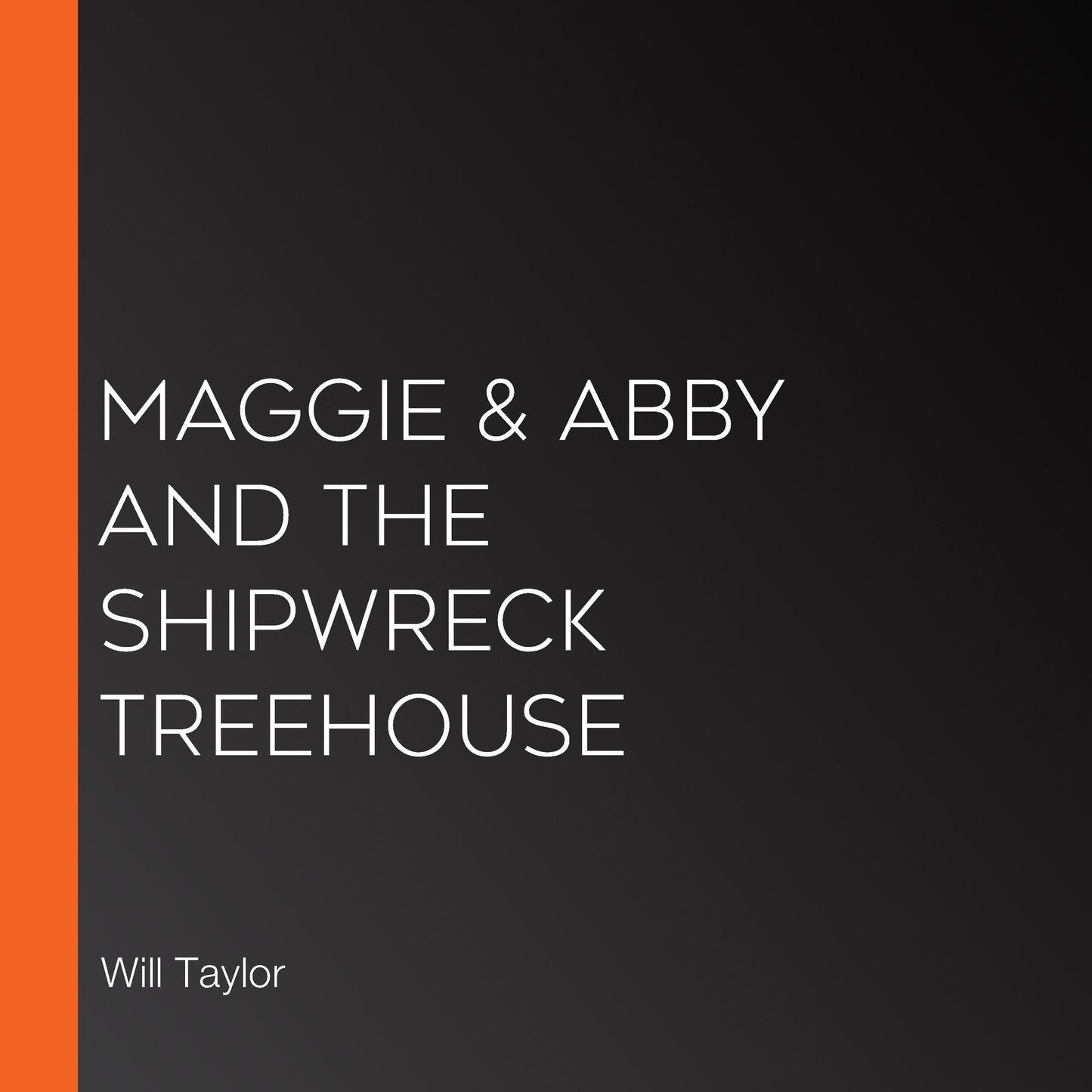 Maggie & Abby and the Shipwreck Treehouse
