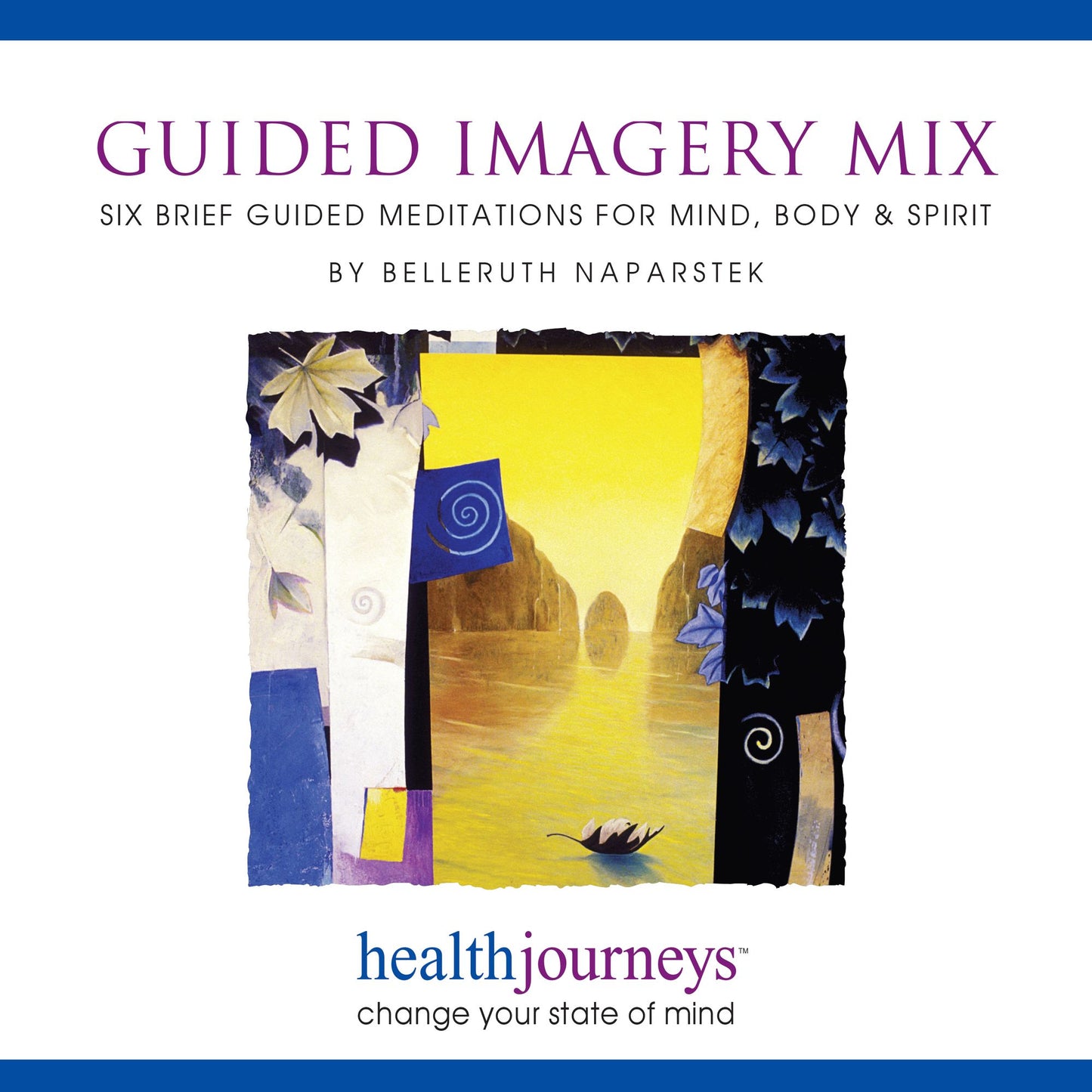 Guided Imagery Mix: Six Brief Guided Meditations for Mind, Body & Spirit