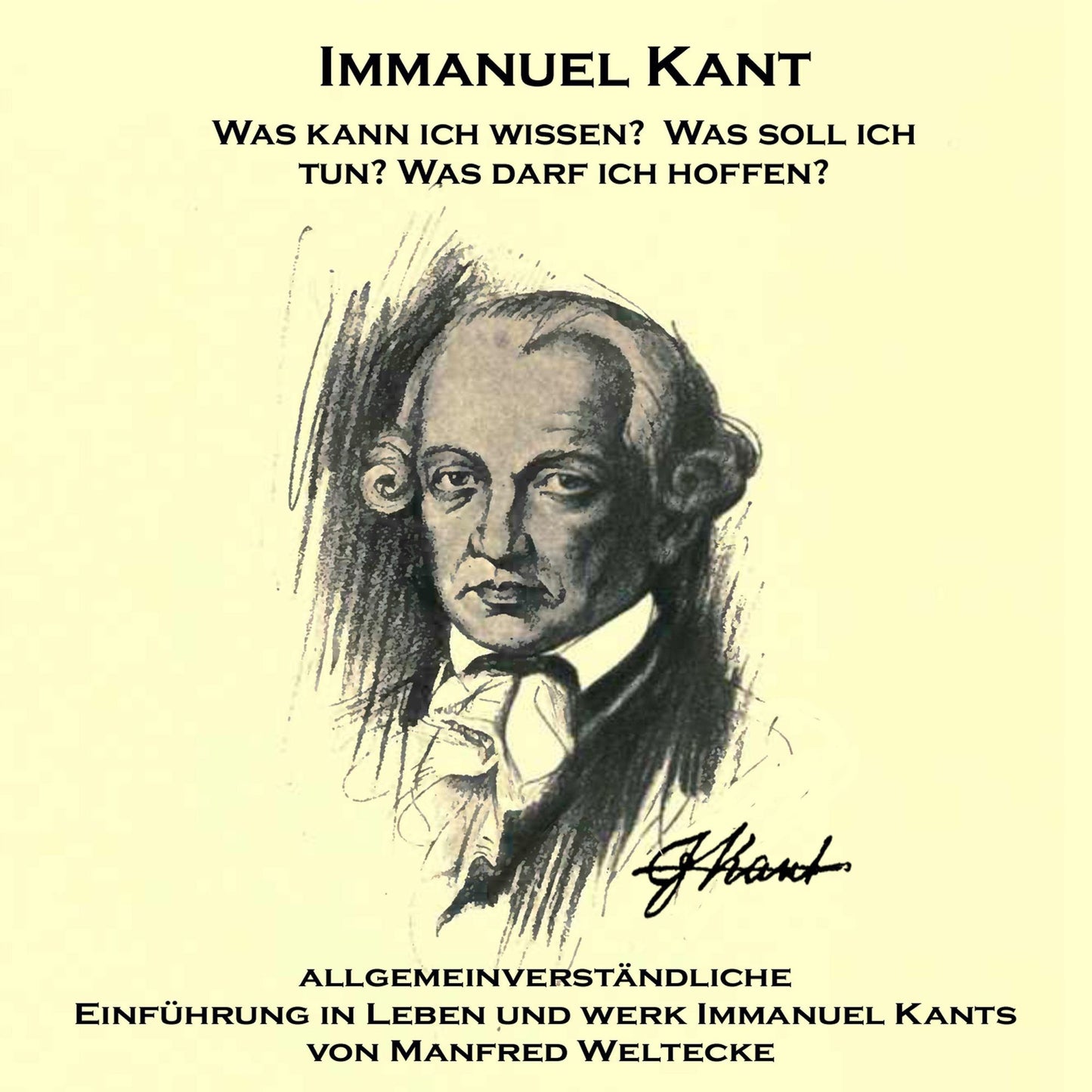 Immanuel Kant: Eine allgemeinverständliche Einführung in Leben und Werk (Abridged)