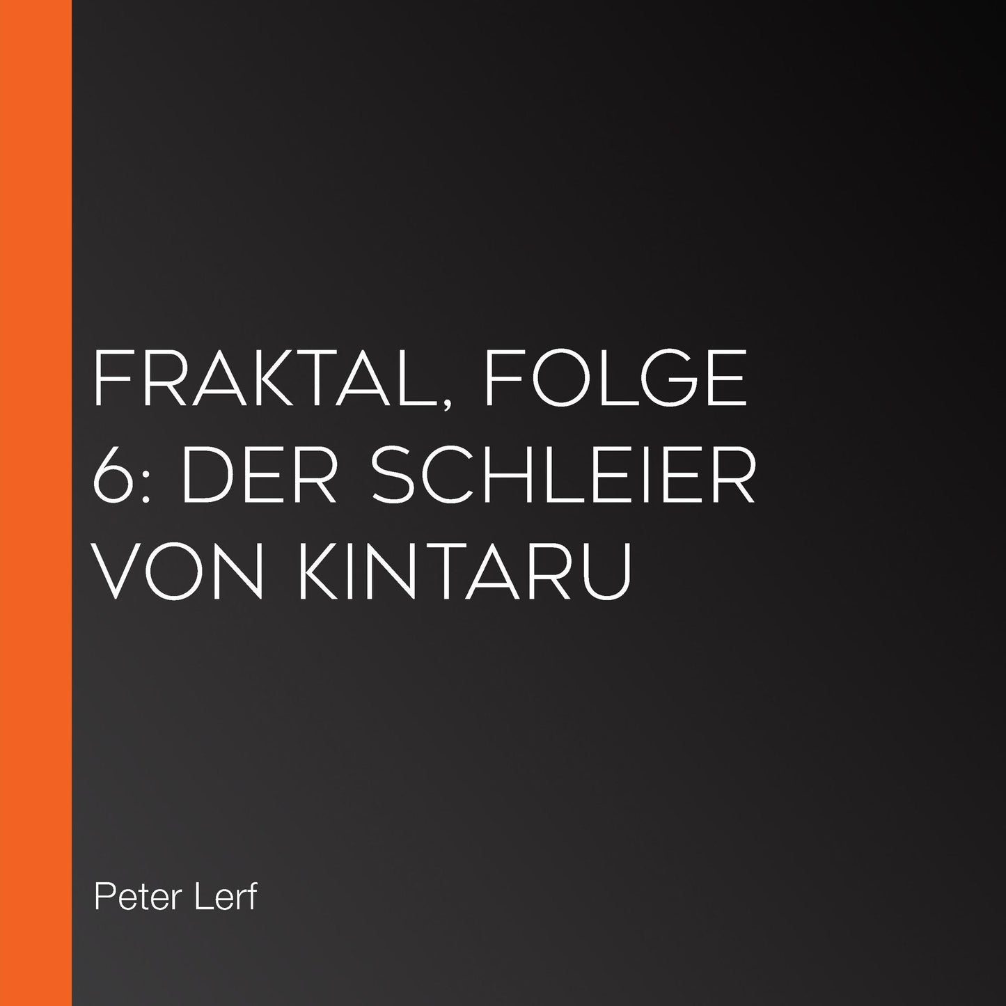 Fraktal, Folge 6: Der Schleier von Kintaru