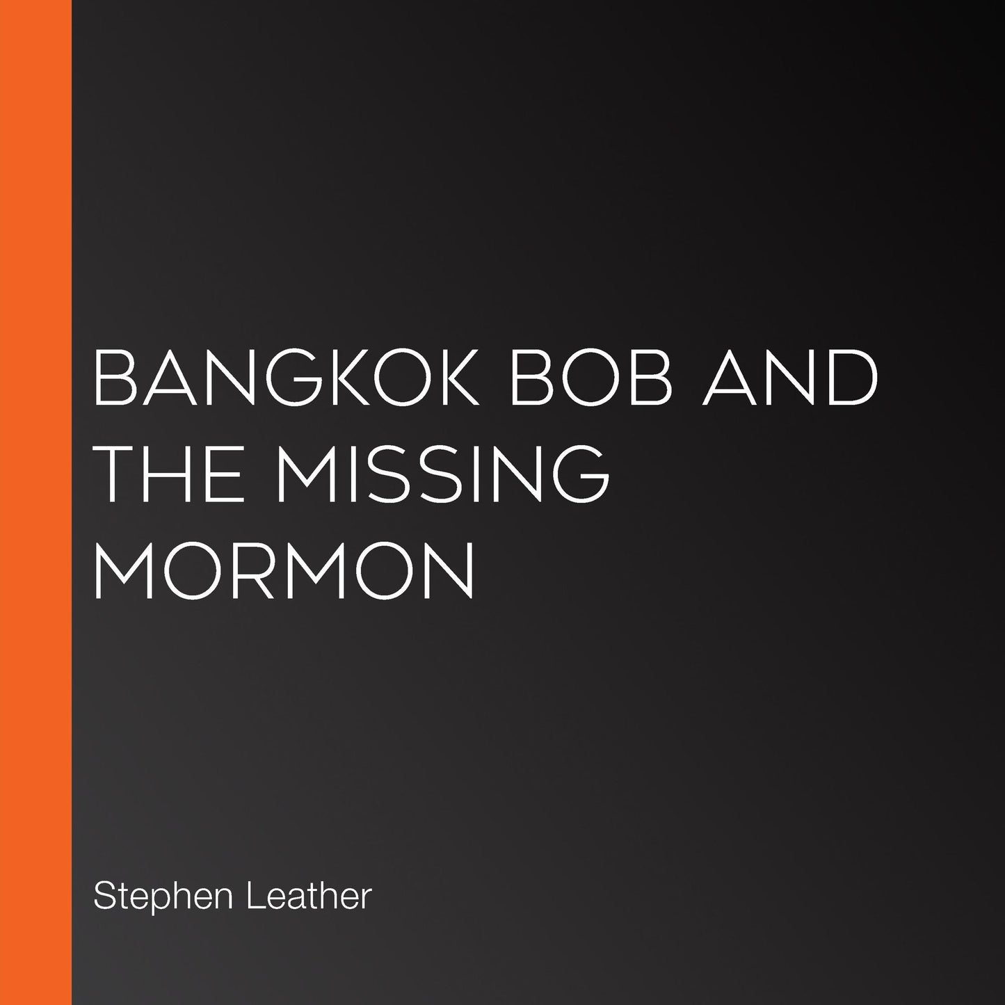 Bangkok Bob and the Missing Mormon