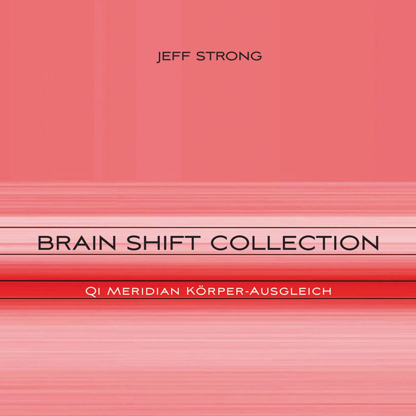 Brain Shift Collection - Qi Meridian Körper-Ausgleich: Power-Rhythmen für Heilung & Klarheit