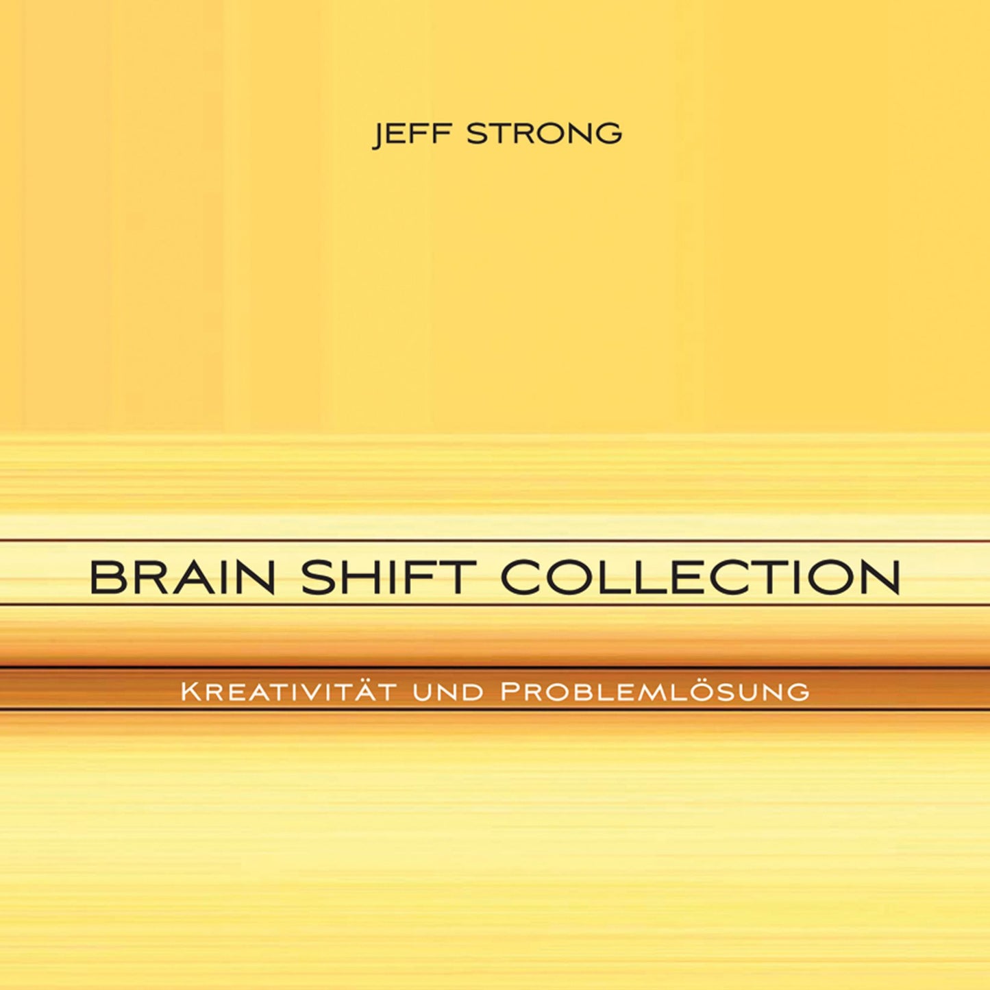 Brain Shift Collection - Kreativität und Problemlösung: Power-Rhythmen für Heilung & Klarheit