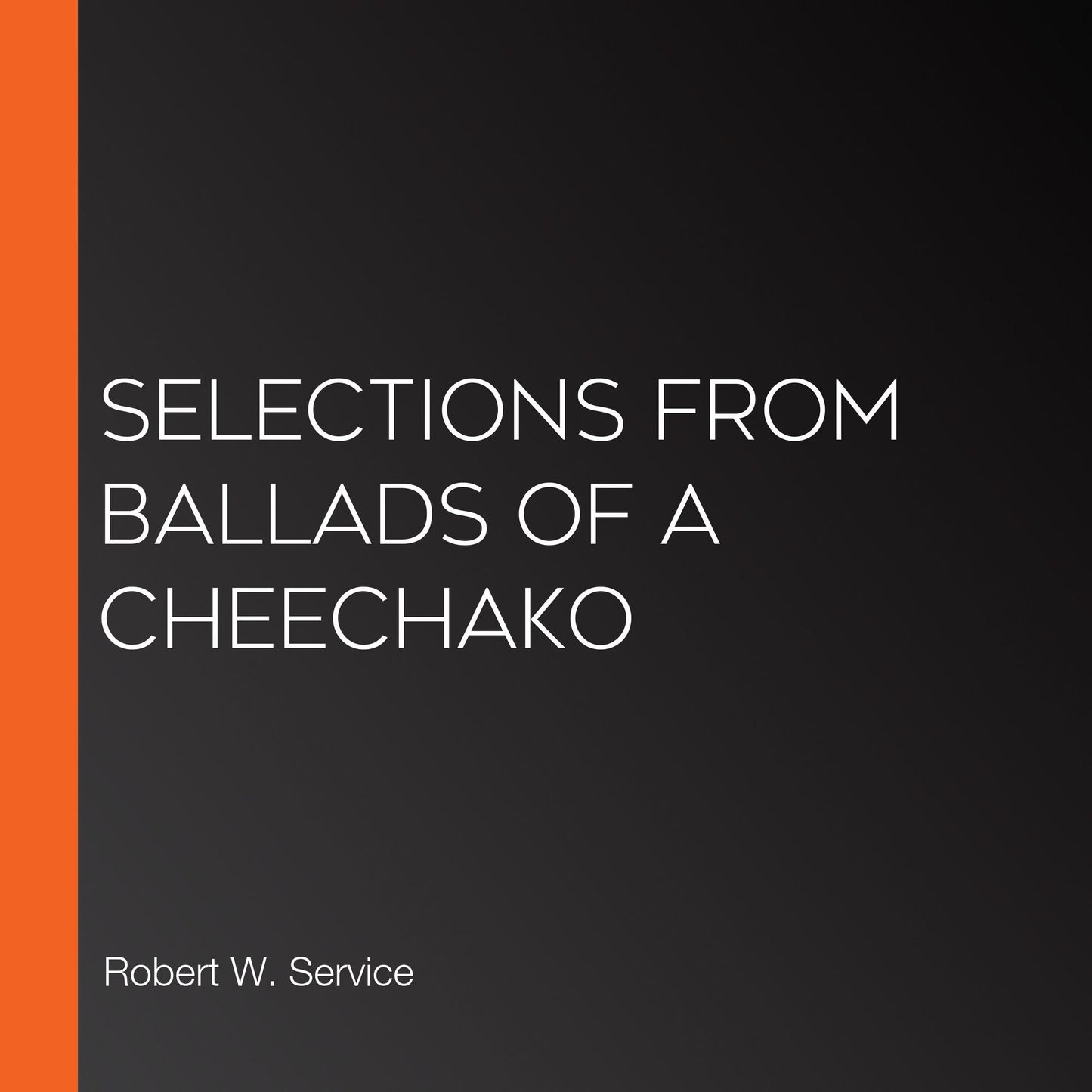 Selections from Ballads of a Cheechako
