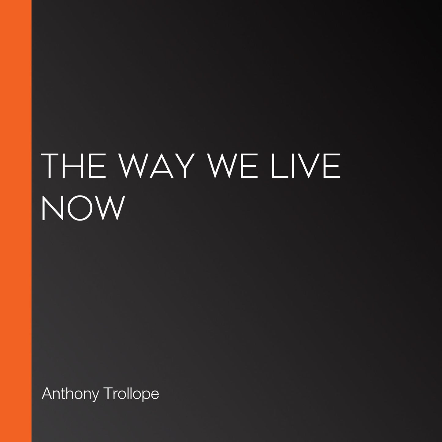 The Way We Live Now