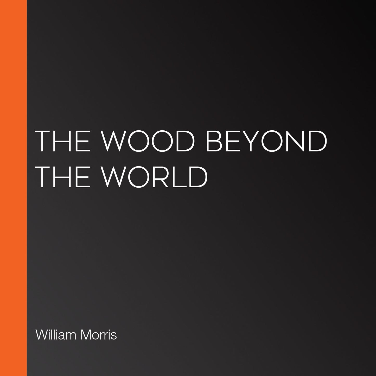 The Wood Beyond the World
