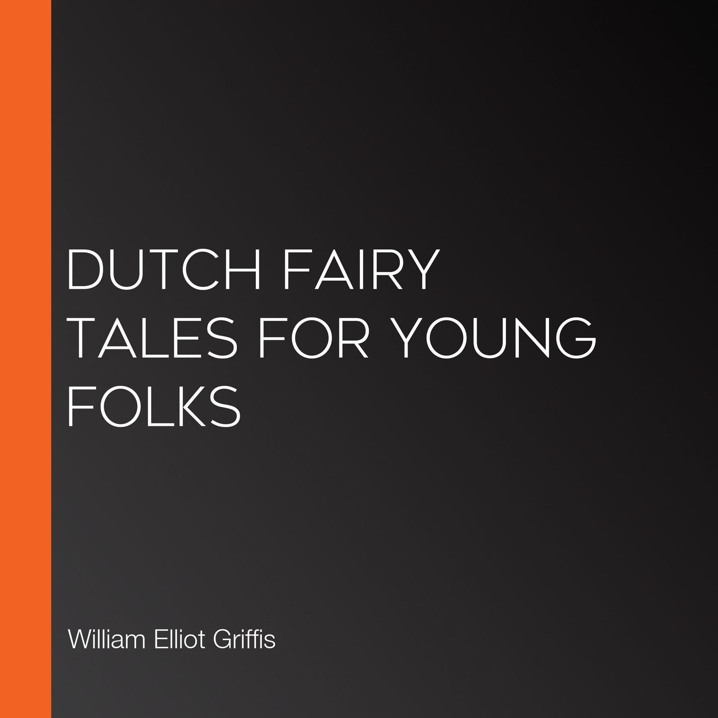 Dutch Fairy Tales for Young Folks