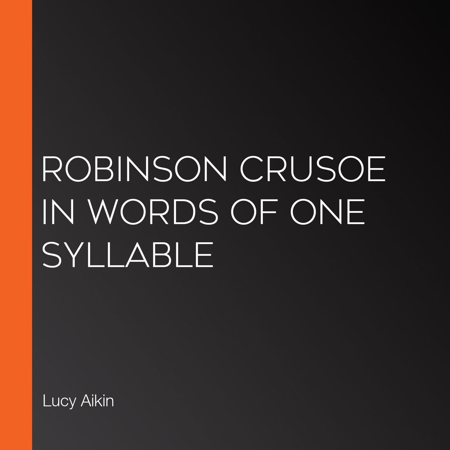 Robinson Crusoe in Words of One Syllable