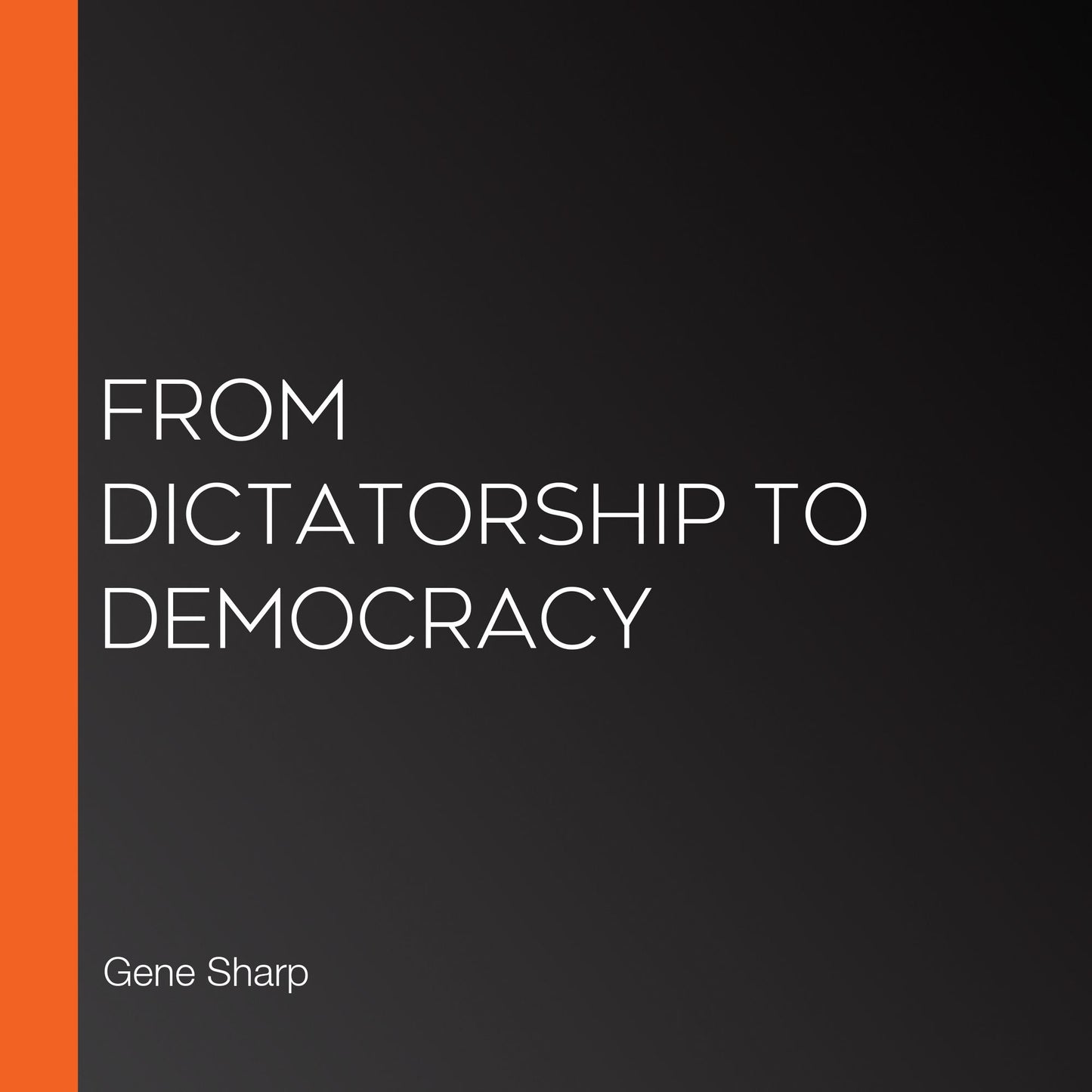 From Dictatorship to Democracy