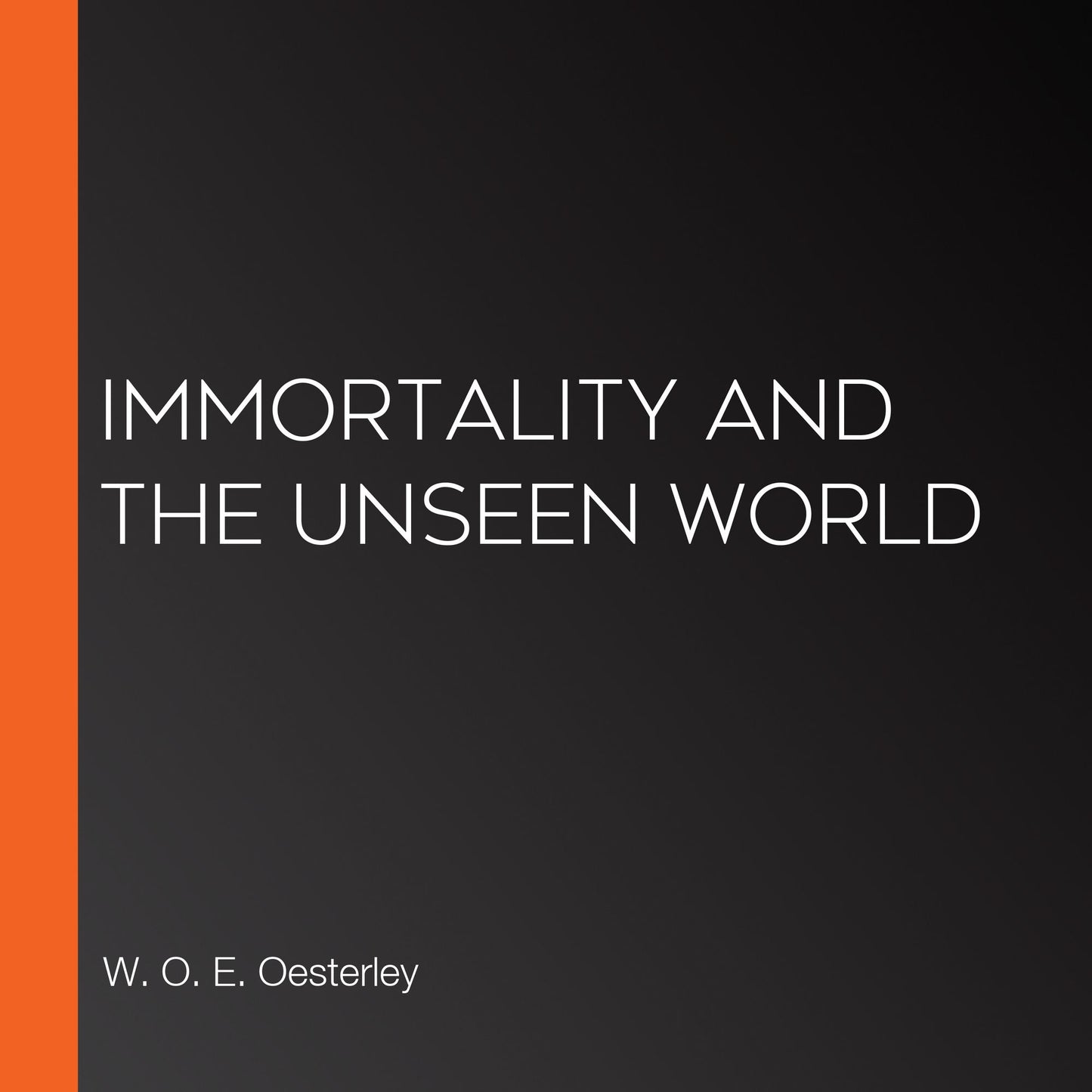 Immortality and the Unseen World