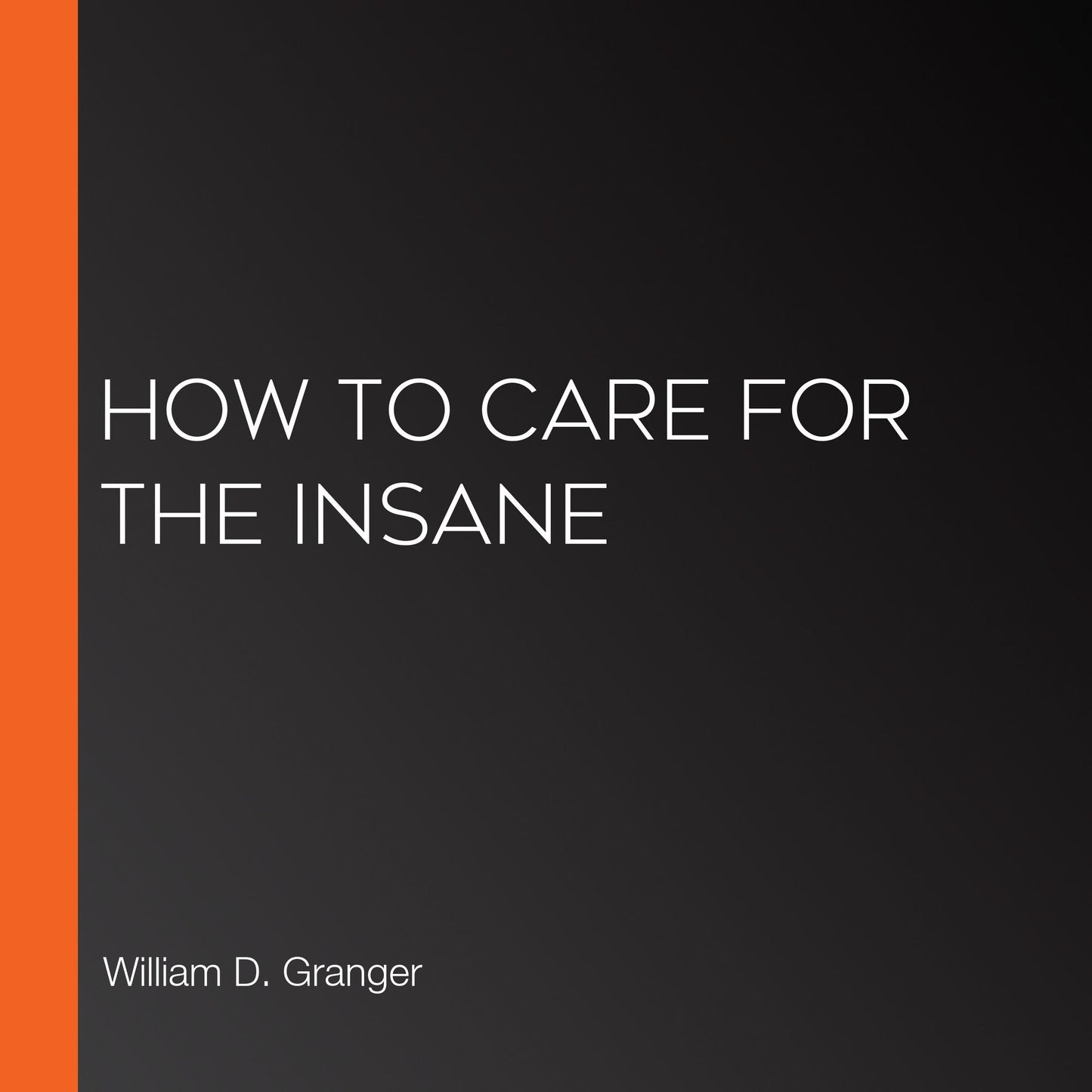 How to Care for the Insane