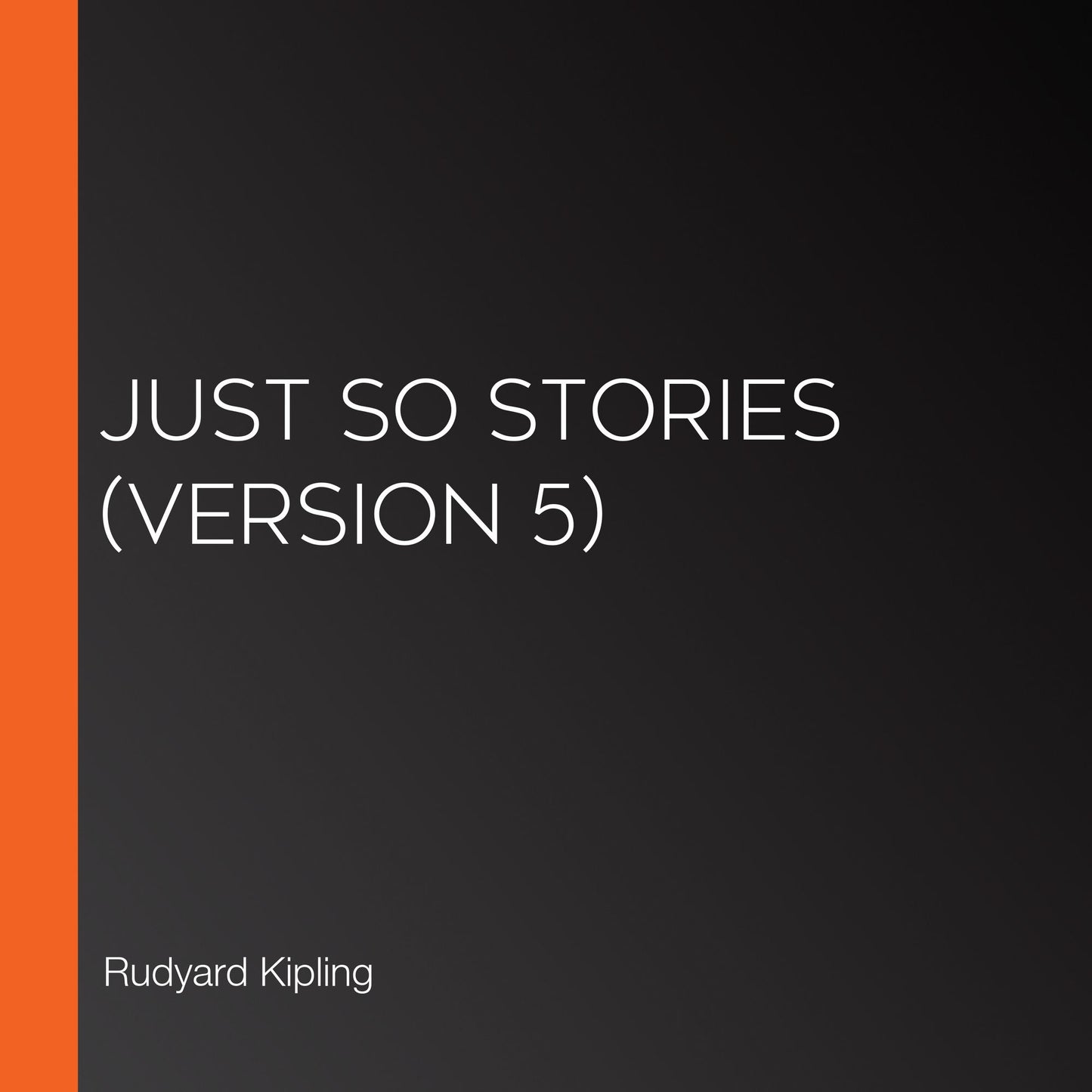 Just So Stories (version 5)