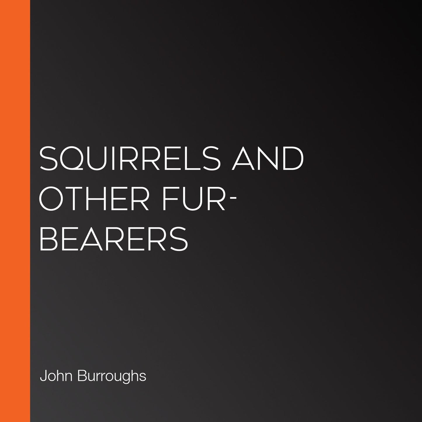 Squirrels and Other Fur-bearers