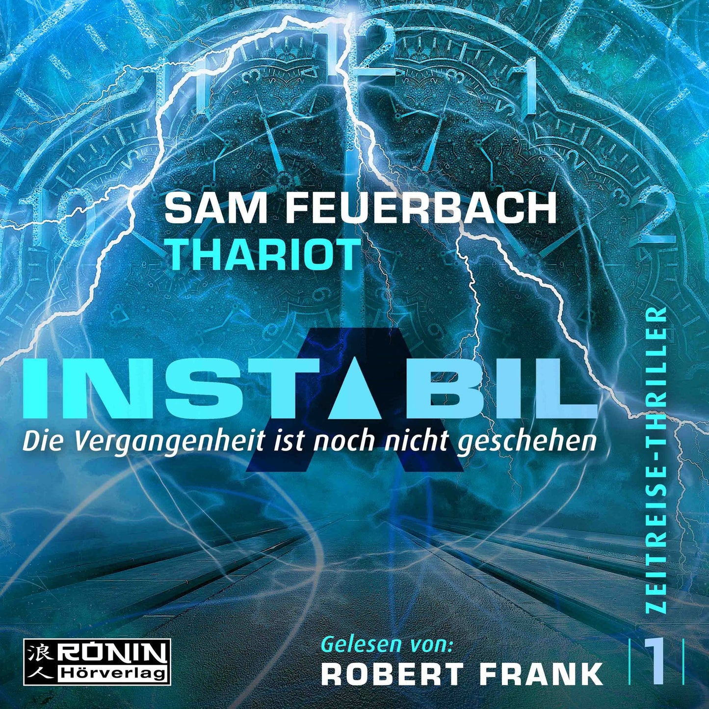 Die Vergangenheit ist noch nicht geschehen - Instabil, Band 1