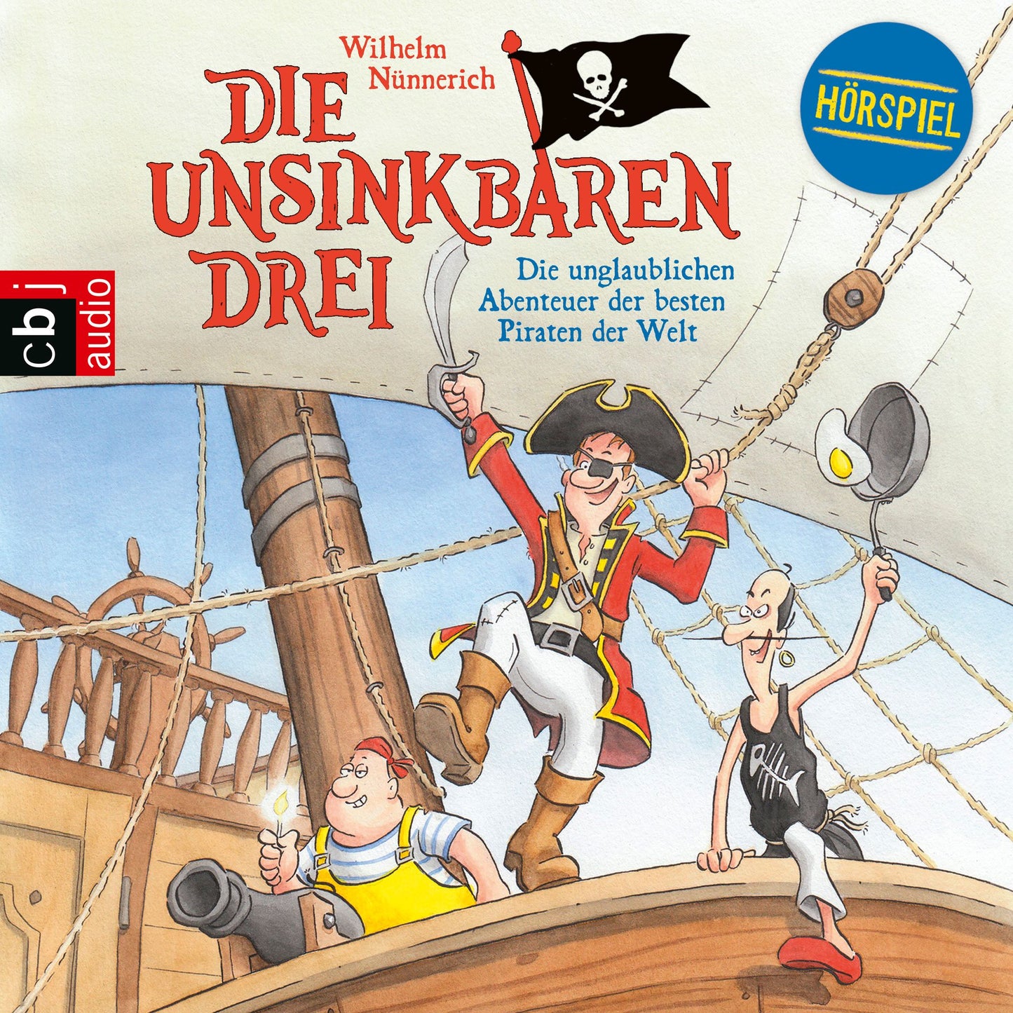 Die Unsinkbaren Drei - Die unglaublichen Abenteuer der besten Piraten der Welt (Abridged)