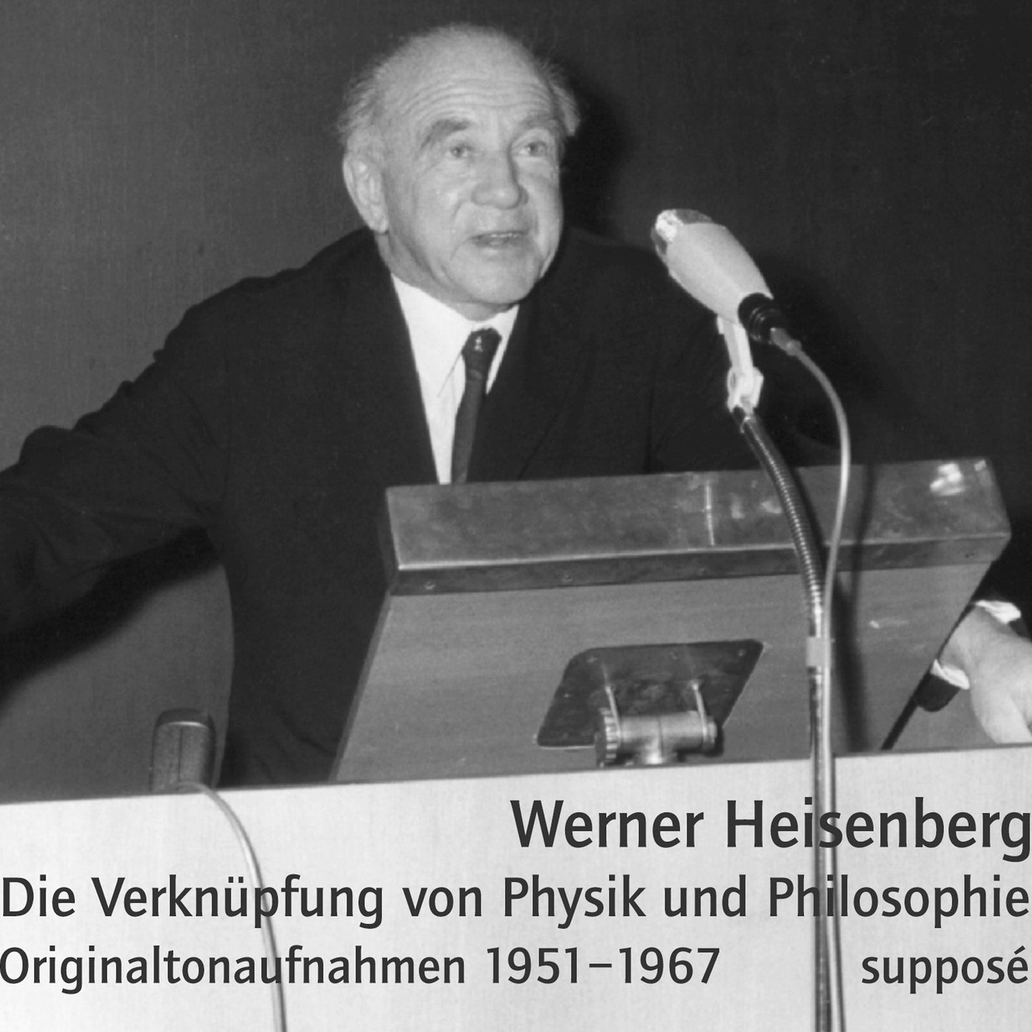 Die Verknüpfung von Physik und Philosophie: Originaltonaufnahmen 1951-1967 (Abridged)