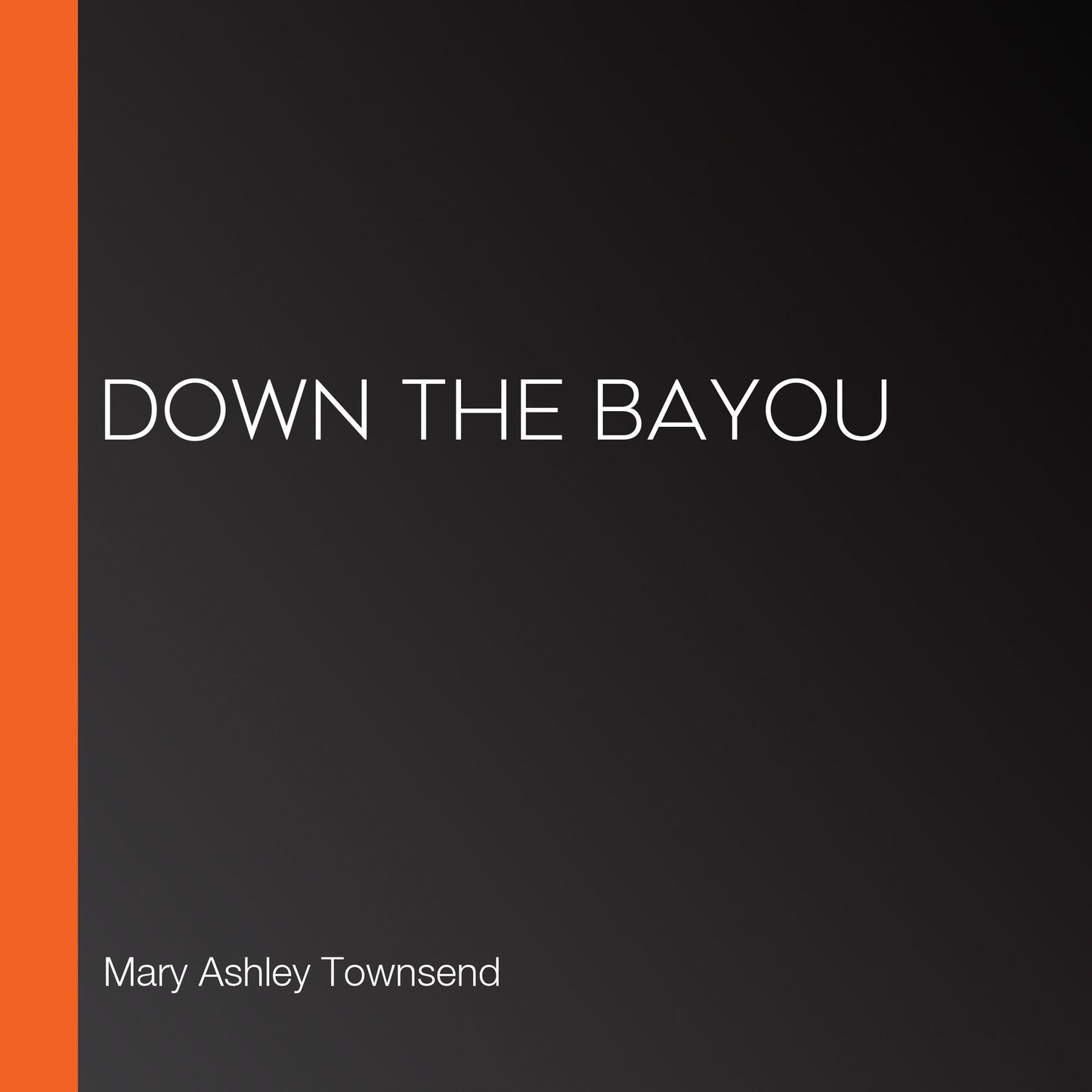 Down the Bayou