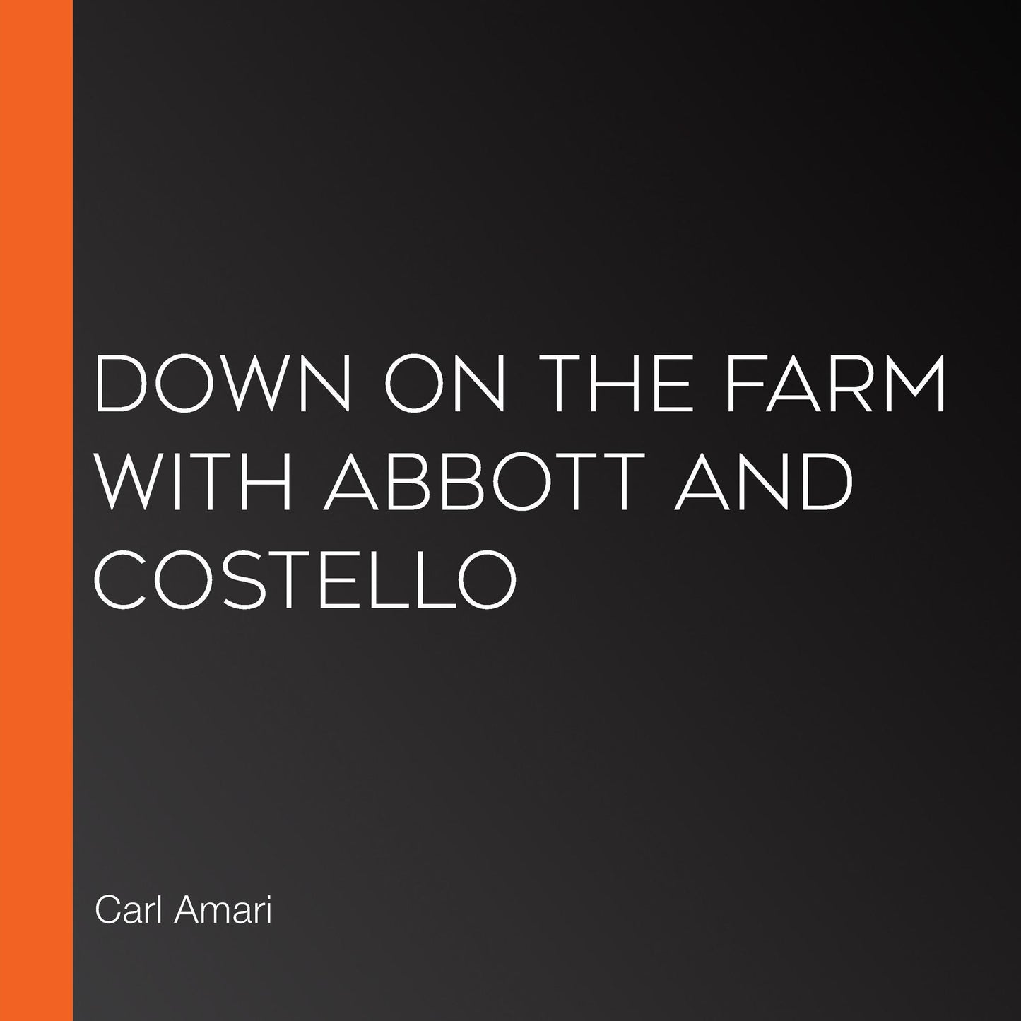 Down on the Farm with Abbott and Costello