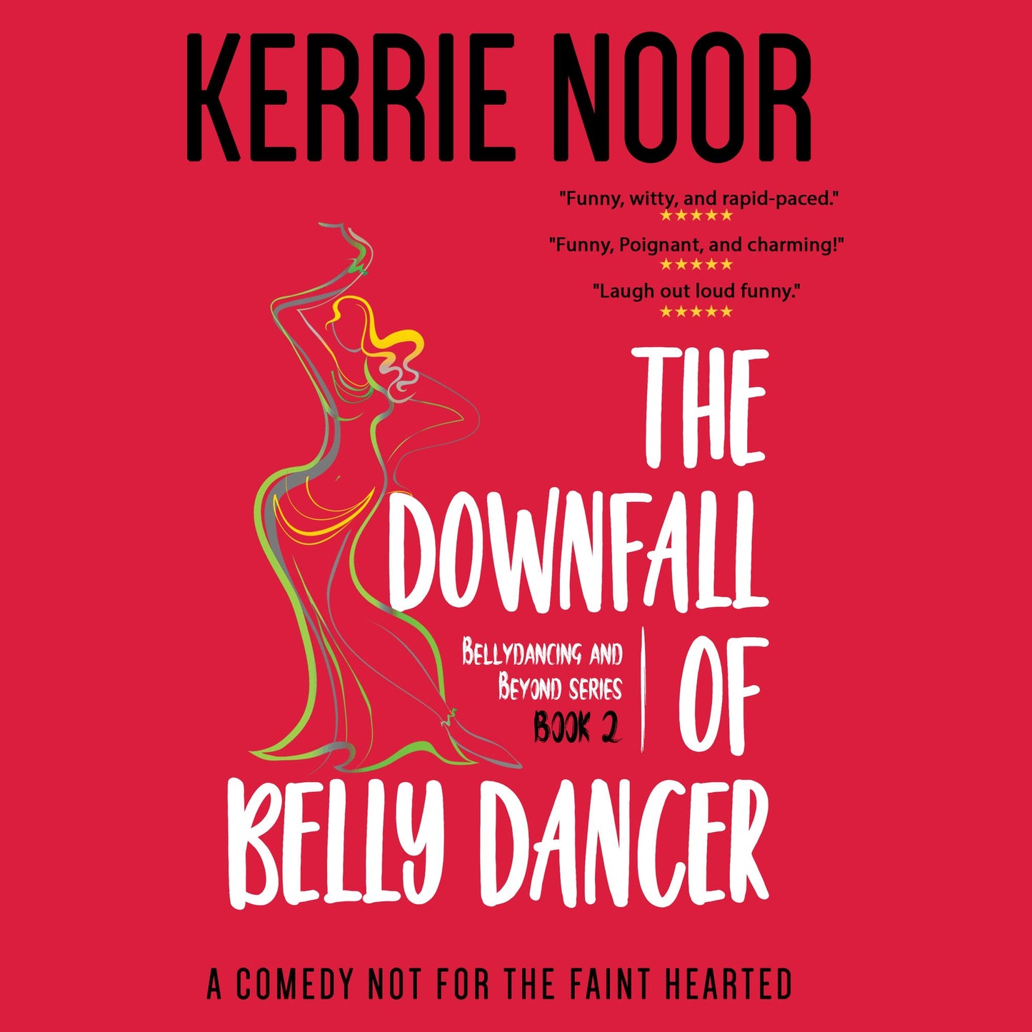 The Downfall of a Bellydancer : Bellydancing and Beyond Book 2