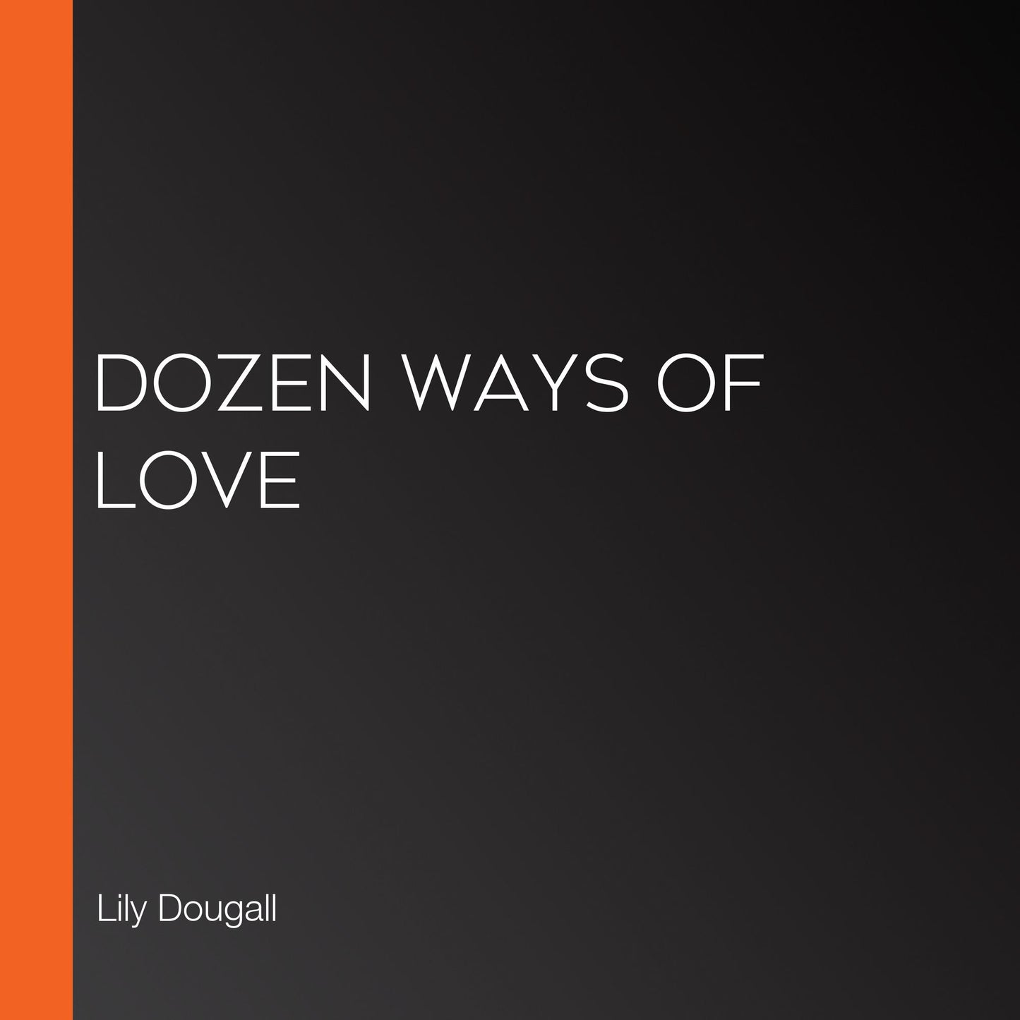 Dozen Ways of Love