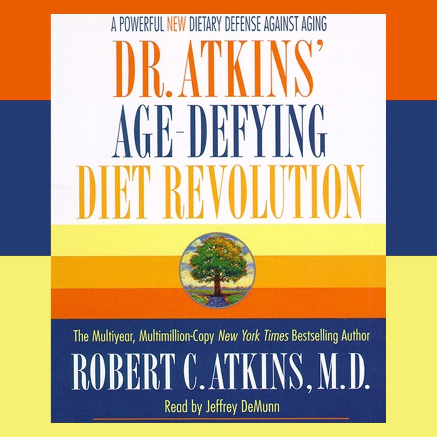 Dr. Atkins' Age-Defying Diet Revolution: Nature's Answer to Drugs (Abridged)