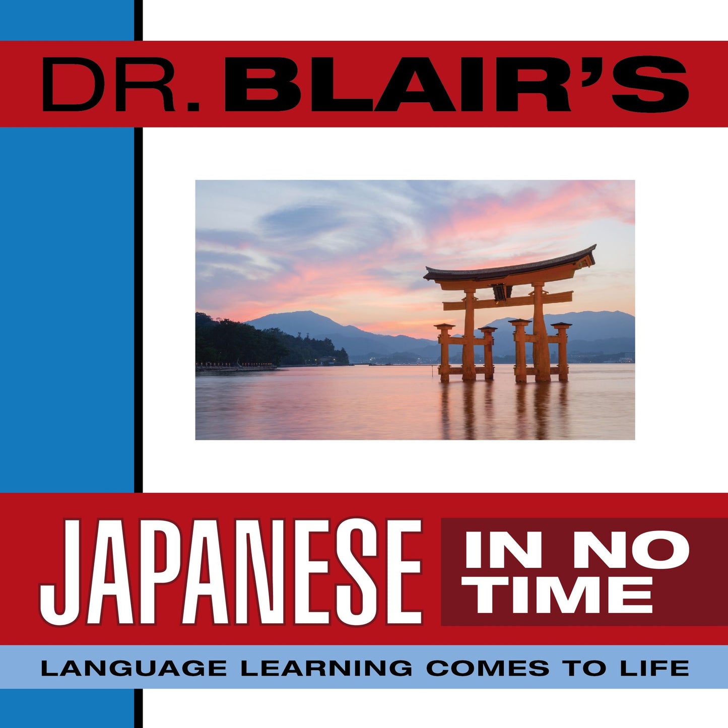 Dr. Blair's Japanese in No Time: Language Learning Comes to Life