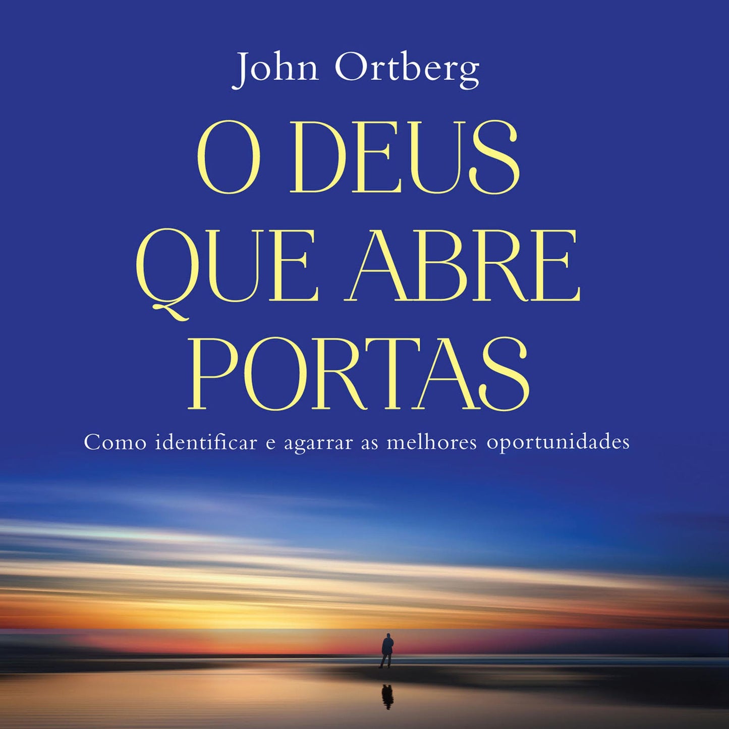 O Deus que abre portas: Como identificar e agarrar as melhores oportunidades (Abridged)