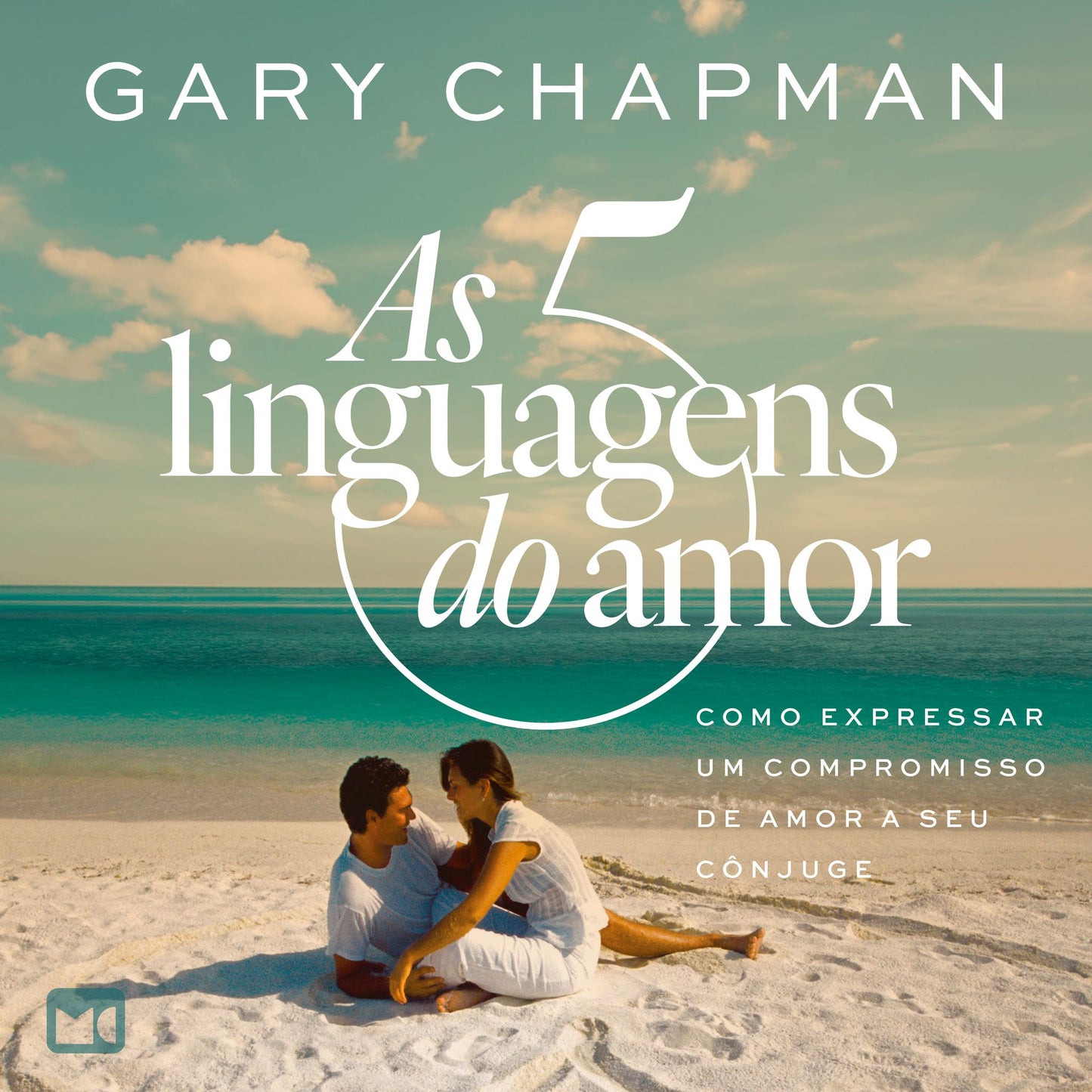 As 5 linguagens do amor - 3ª edição: Como expressar um compromisso de amor a seu cônjuge